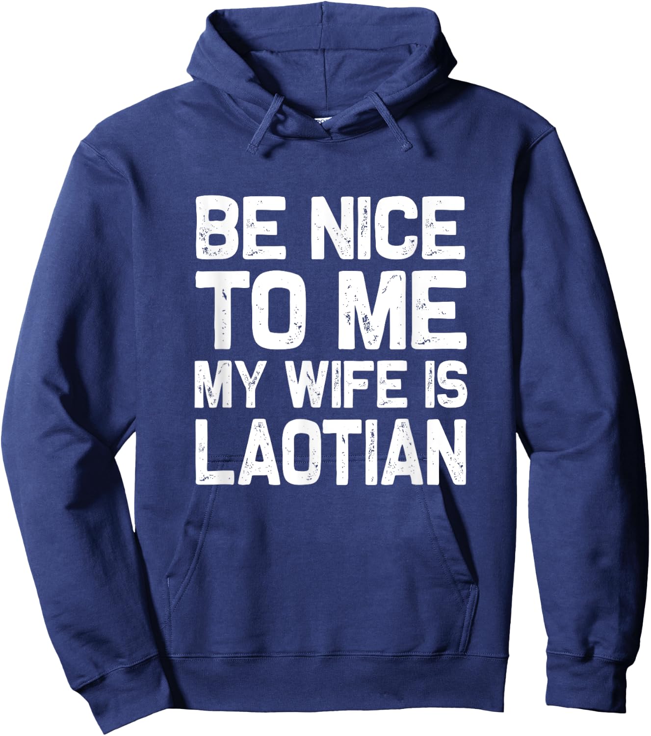 Be nice to me my wife is Laotian | Funny Laos Lao Sabaidee Hoodie - Hoodie | Navy