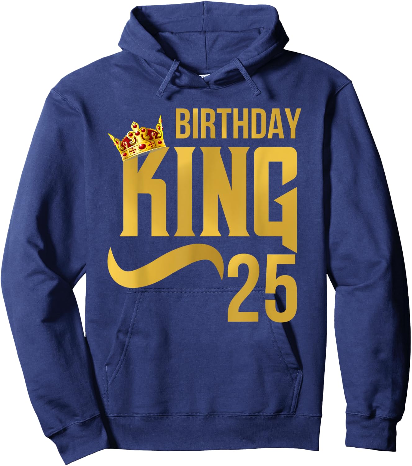 King Birthday 25th Crown Party Gift Hoodie - Hoodie | Navy
