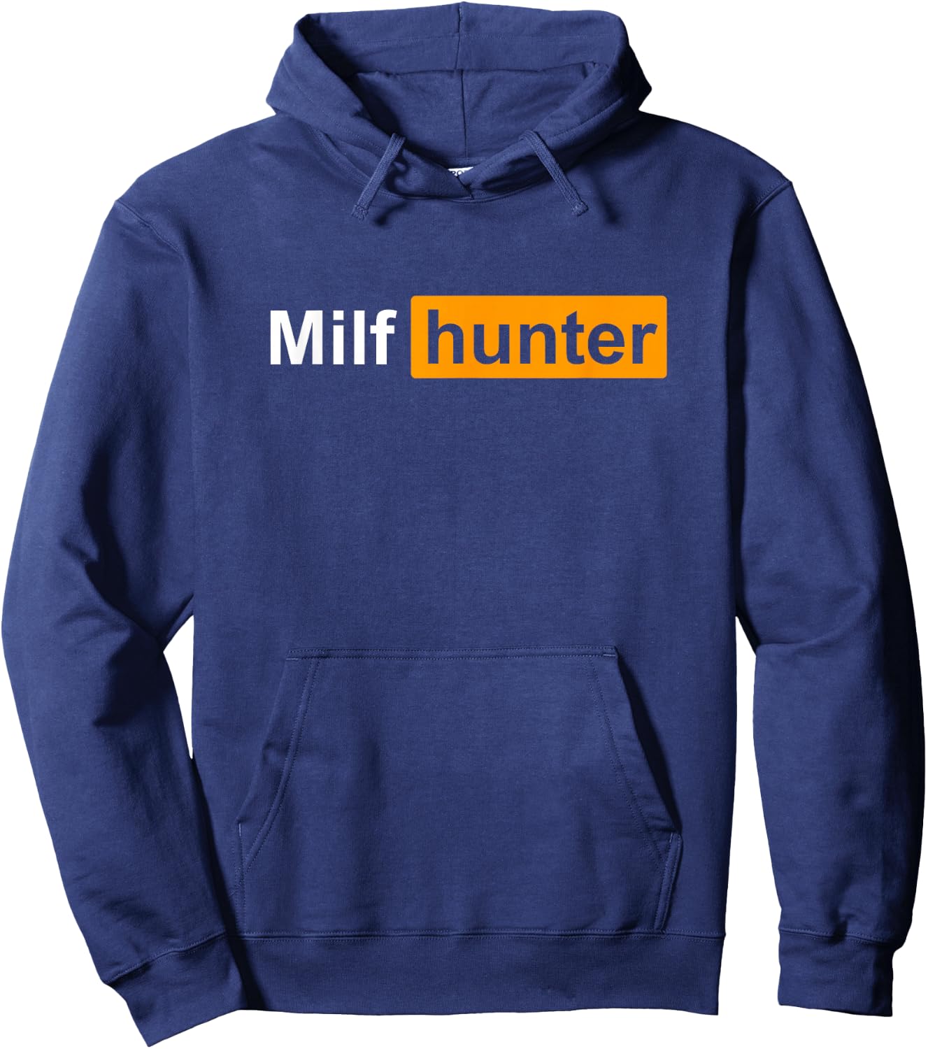 Milf Hunter Funny Adult Humour Joke Who Love Milfs Hoodie - Hoodie | Navy