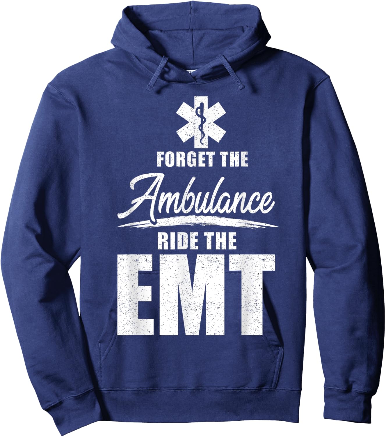 Forget the ambulance, ride the EMT - funny EMS AMR EMT Hoodie - Hoodie | Navy
