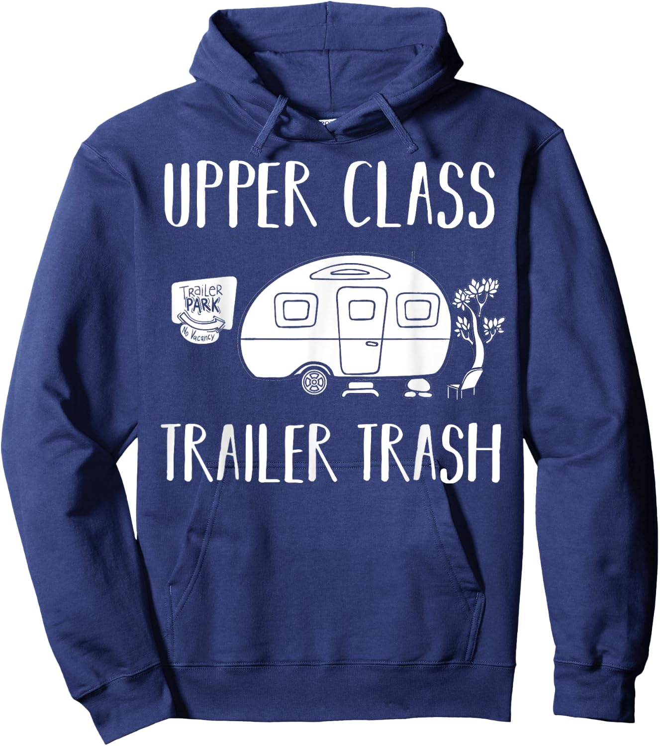 Upper Class Trailer Trash Gift Trailer Park Hoodie - Hoodie | Navy