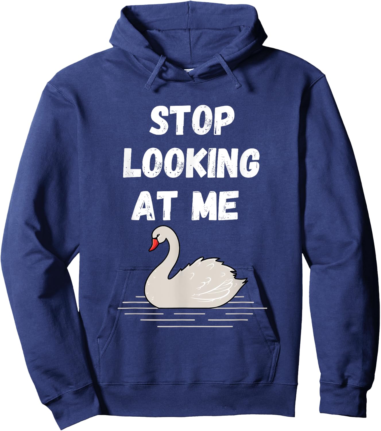 Stop looking at me swan design and Swan quote Hoodie - Hoodie | Navy