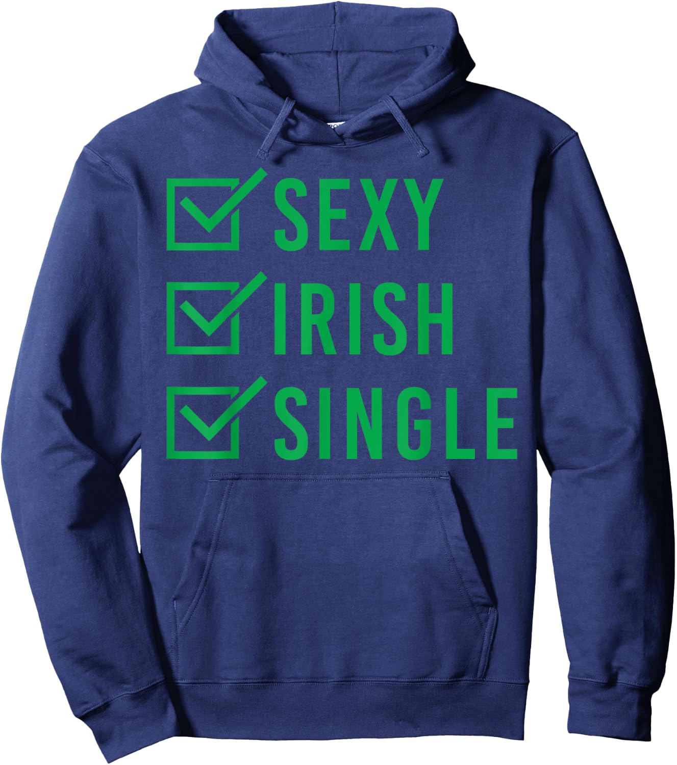 Sexy Irish Single Shirt St. Patricks Day Men Women Gift Hoodie - Hoodie | Navy