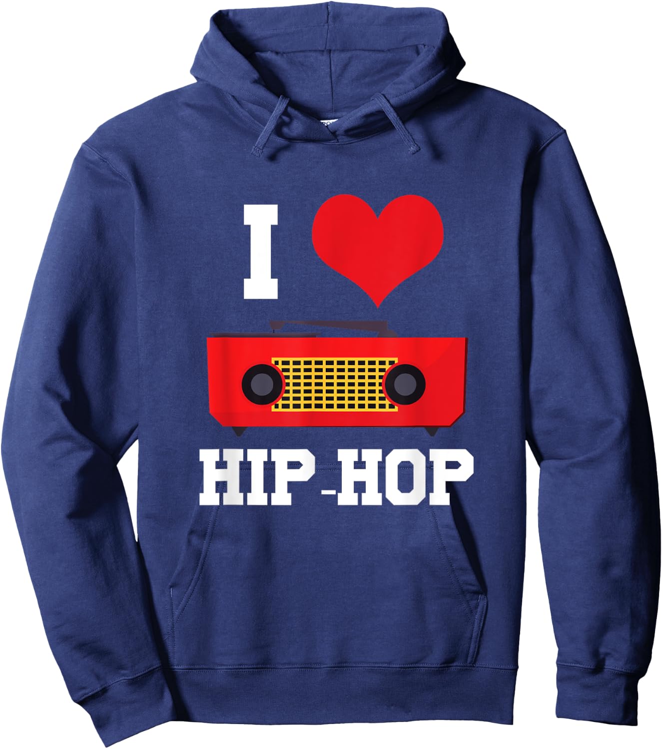 I Love Hip Hop Rap Rapper Street Dance Break Dance Bboy Gift Hoodie - Hoodie | Navy
