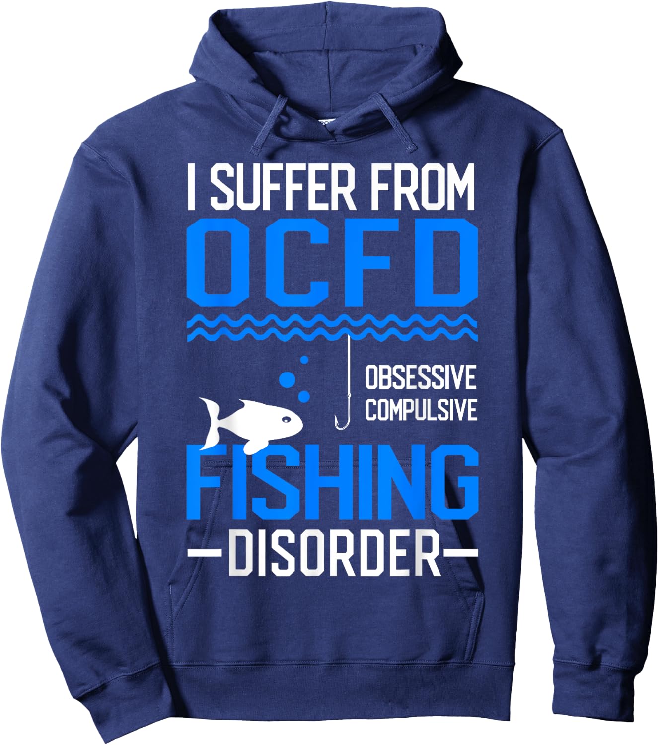 I Suffer From OCFD Fishing Discorder Cool Fish Daddy Hoodie - Hoodie | Navy