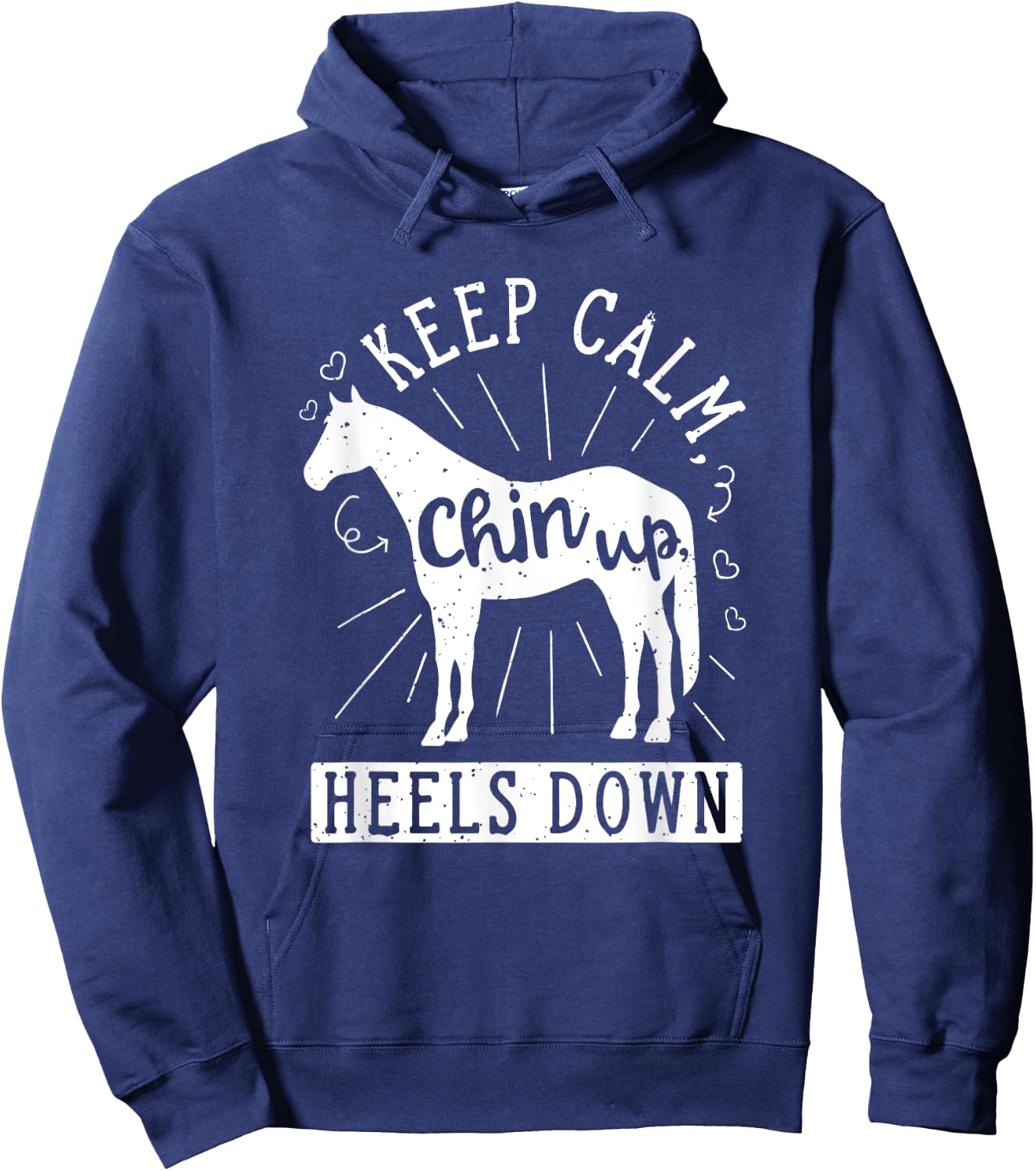 Keep Calm Chin Up Heels Down Horseback Riding Equestrian Hoodie - Hoodie | Navy