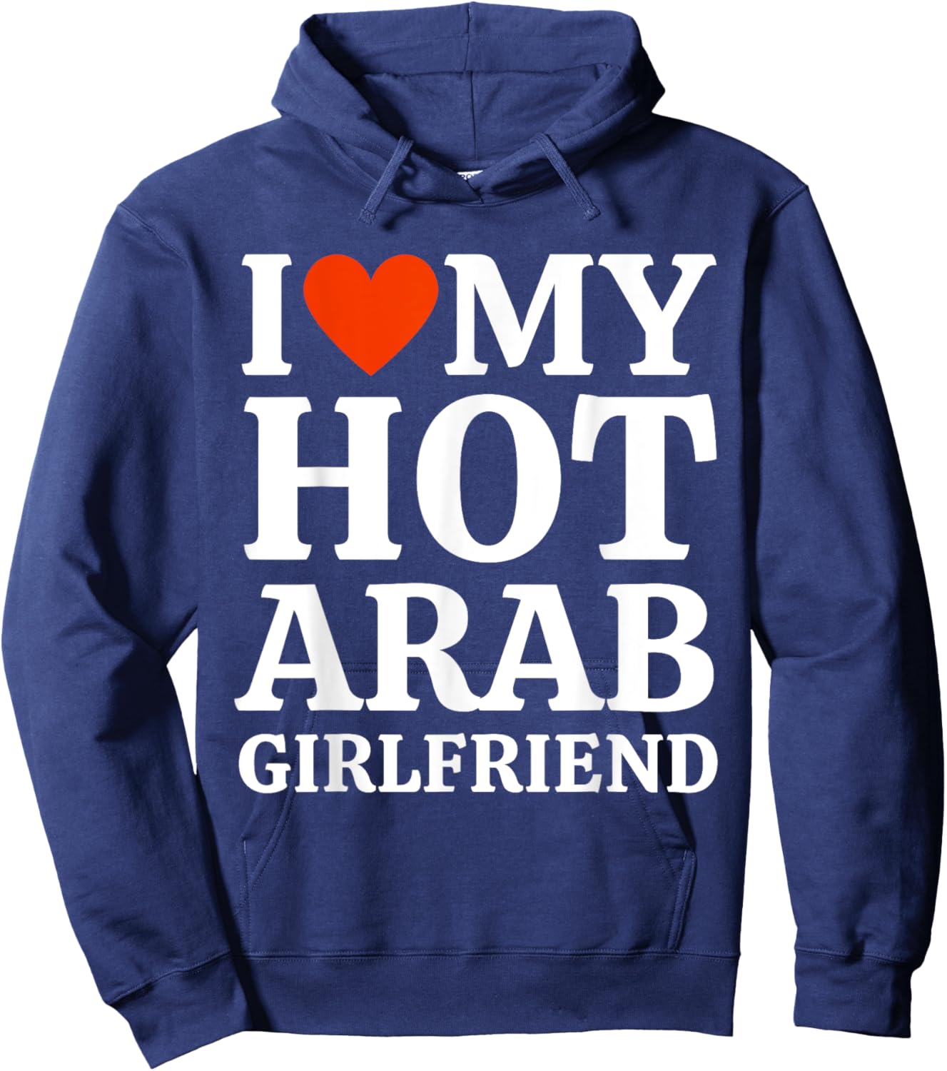 I Love I Heart My Hot Arab Girlfriend Heartful Arab GF Hoodie - Hoodie | Navy