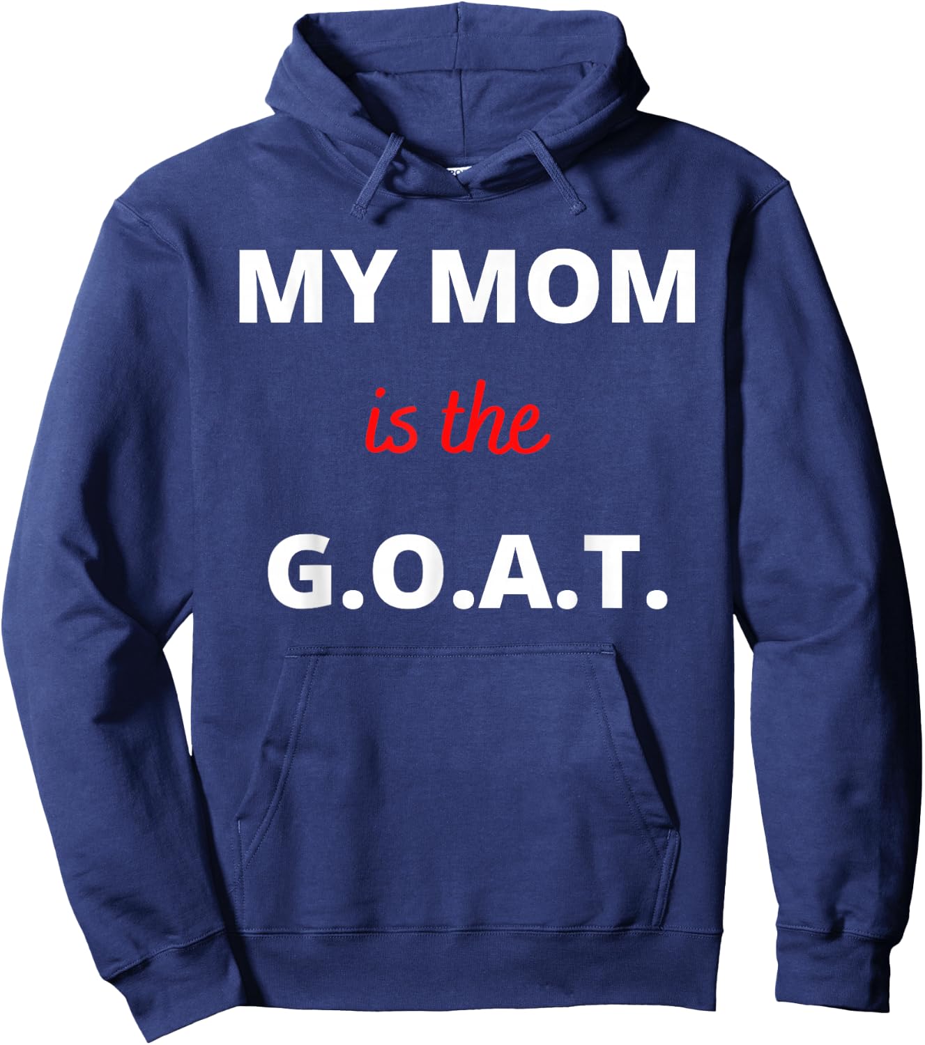 Mother's Day Best Mom Ever My Mom is the G.O.A.T Hoodie - Hoodie | Navy