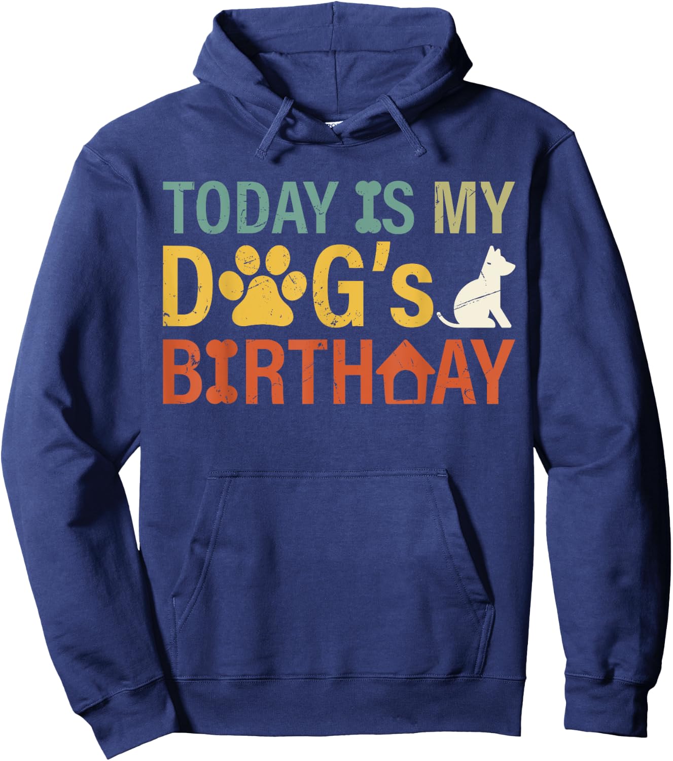 Today is My Dogs Birthday Boy Dog Mom Women Pet Owner Gifts Hoodie - Hoodie | Navy
