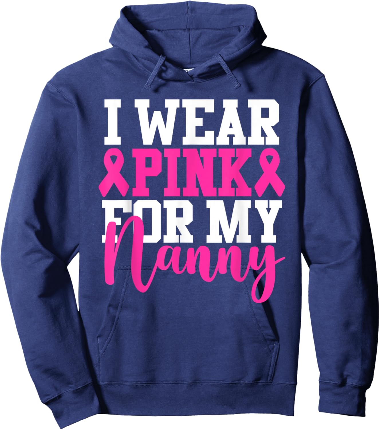 I Wear Pink For My Nanny Breast Cancer Awareness Hoodie - Hoodie | Navy