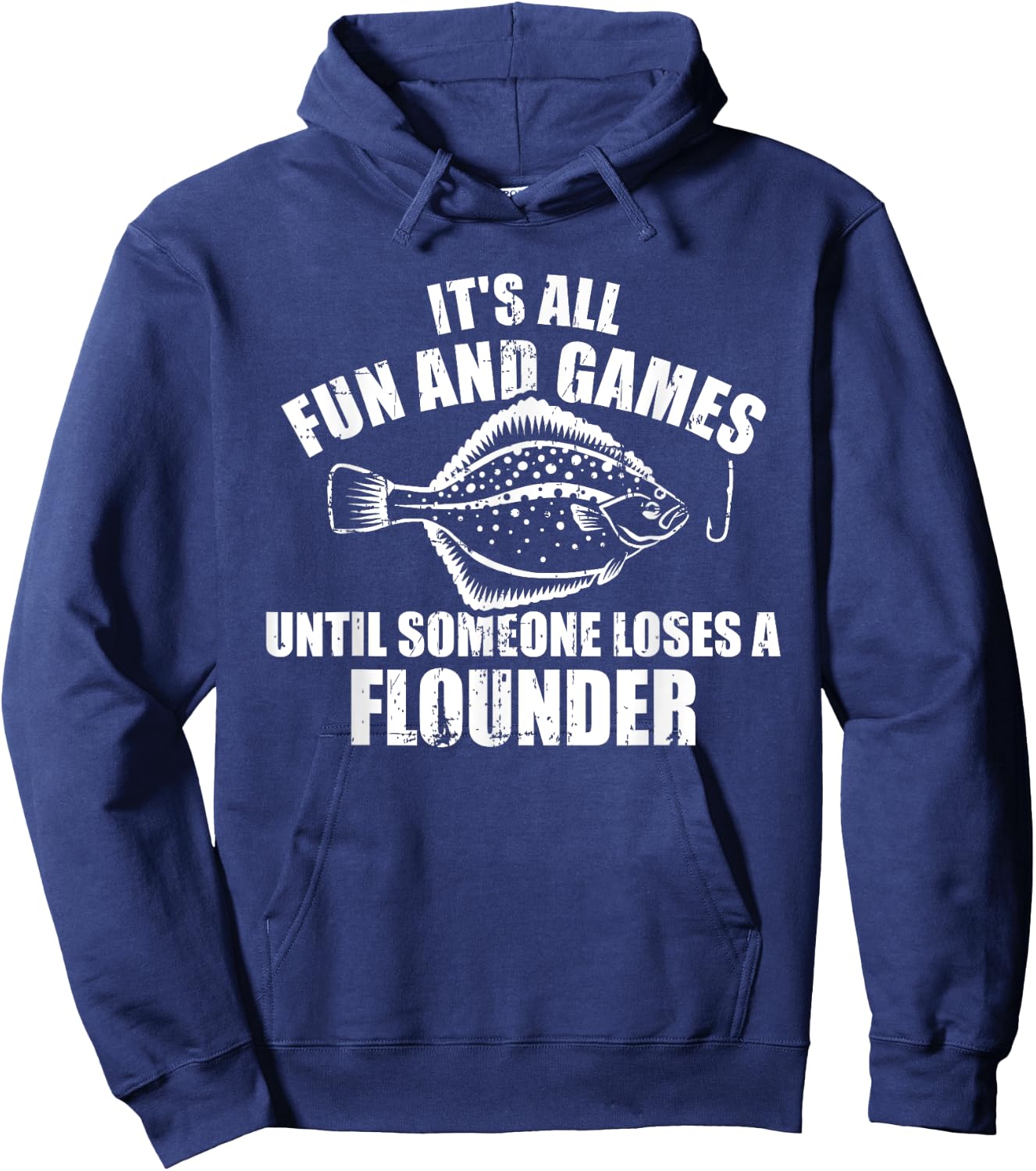 Fishing It's all fun and games until someone loses flounder Hoodie - Hoodie | Navy
