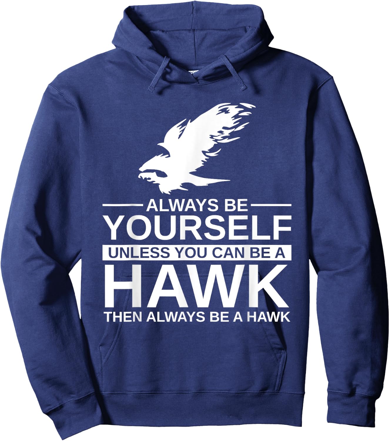 Cool Wild Hawk Lovers Funny Goshawk Gift Designs Always Be Yourself Unless You Can Be A Hawk , Women, Kids, Girls - Black, Short Sleeve, Classic Fit, -Adults, Cotton, Polyester Hoodie - Hoodie | Navy