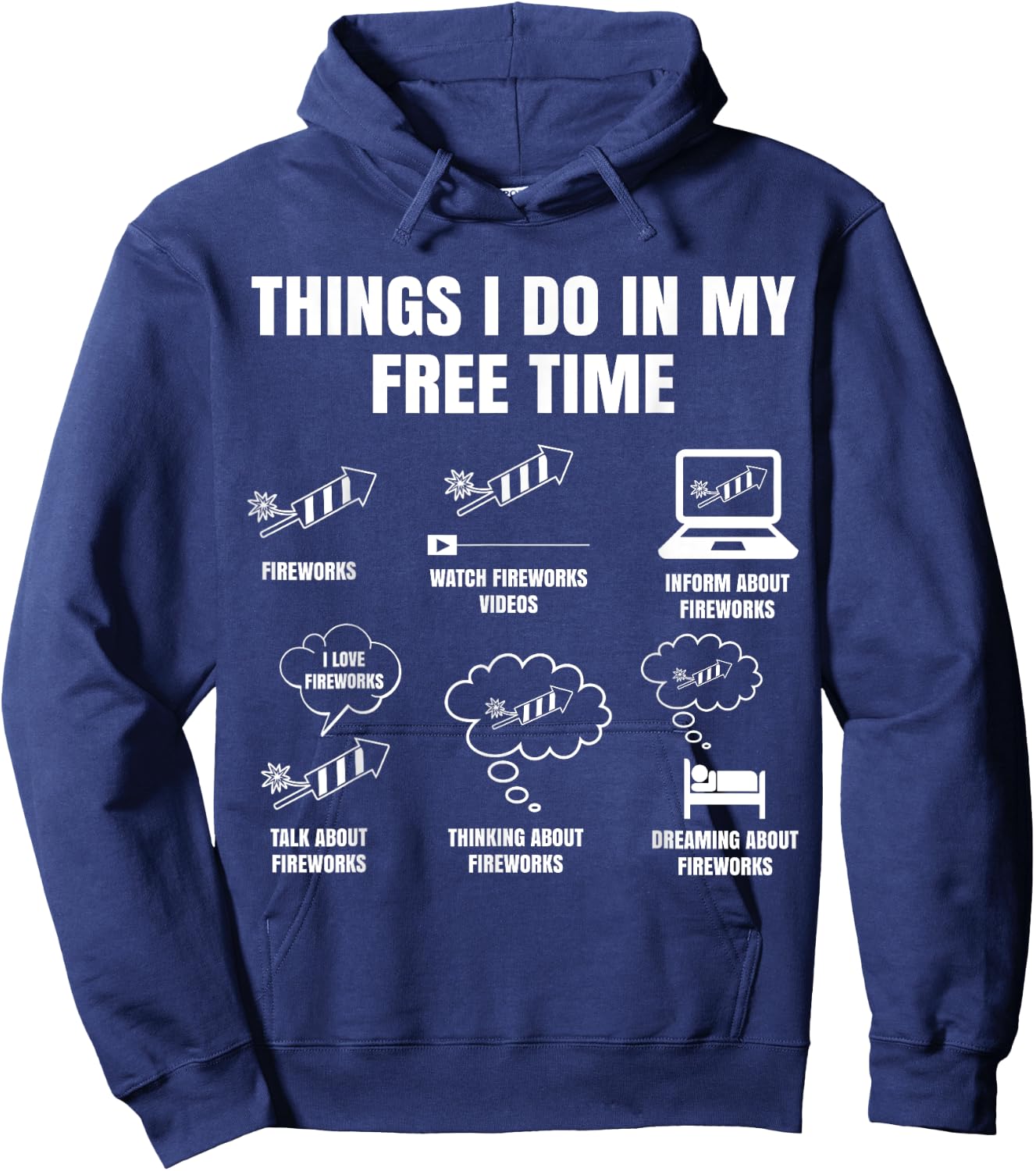 Pyro Things I Do In My Free Time Gift Fireworkers Hoodie - Hoodie | Navy