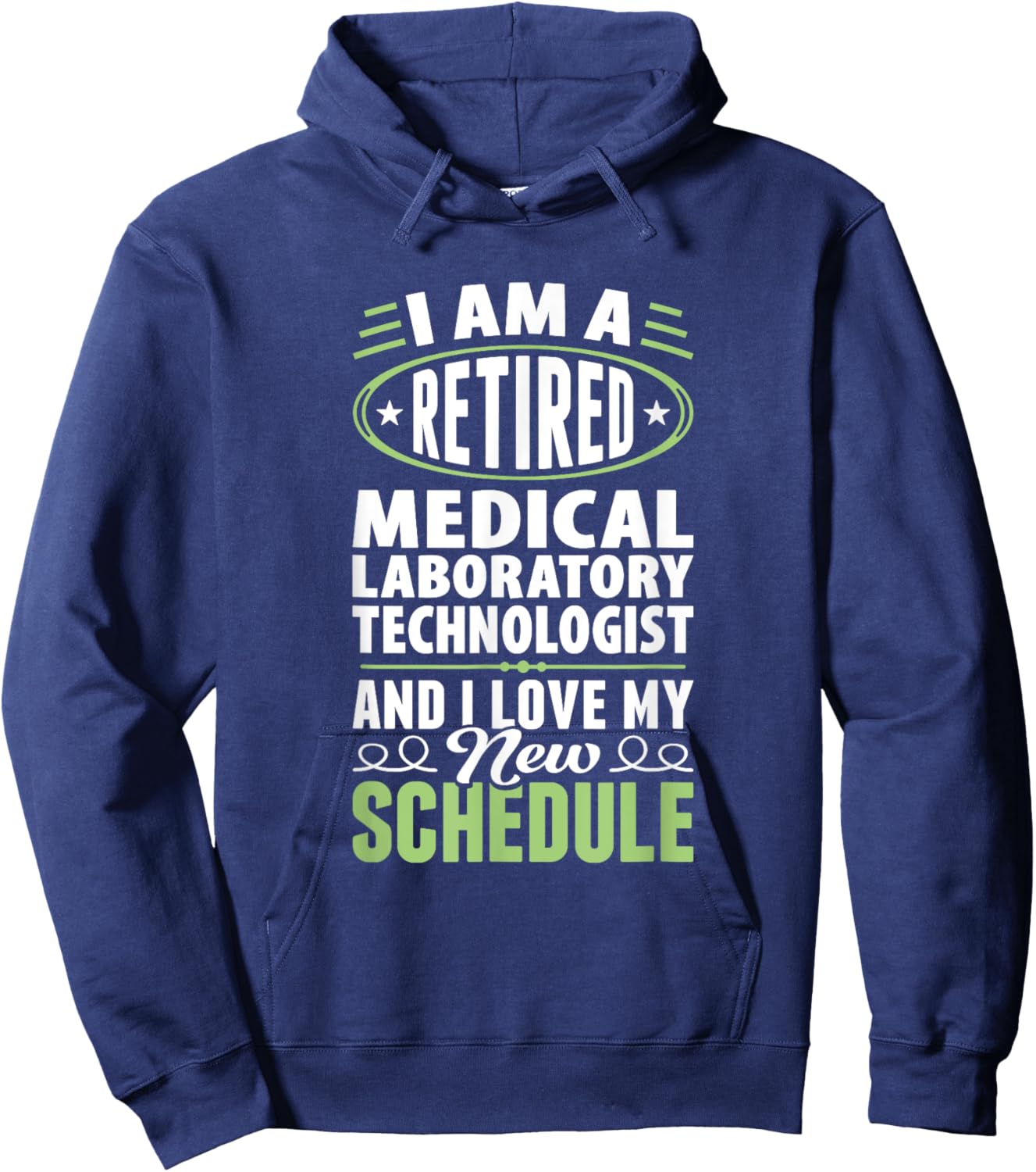 Love My New Schedule Retired Medical Laboratory Technologist Hoodie - Hoodie | Navy