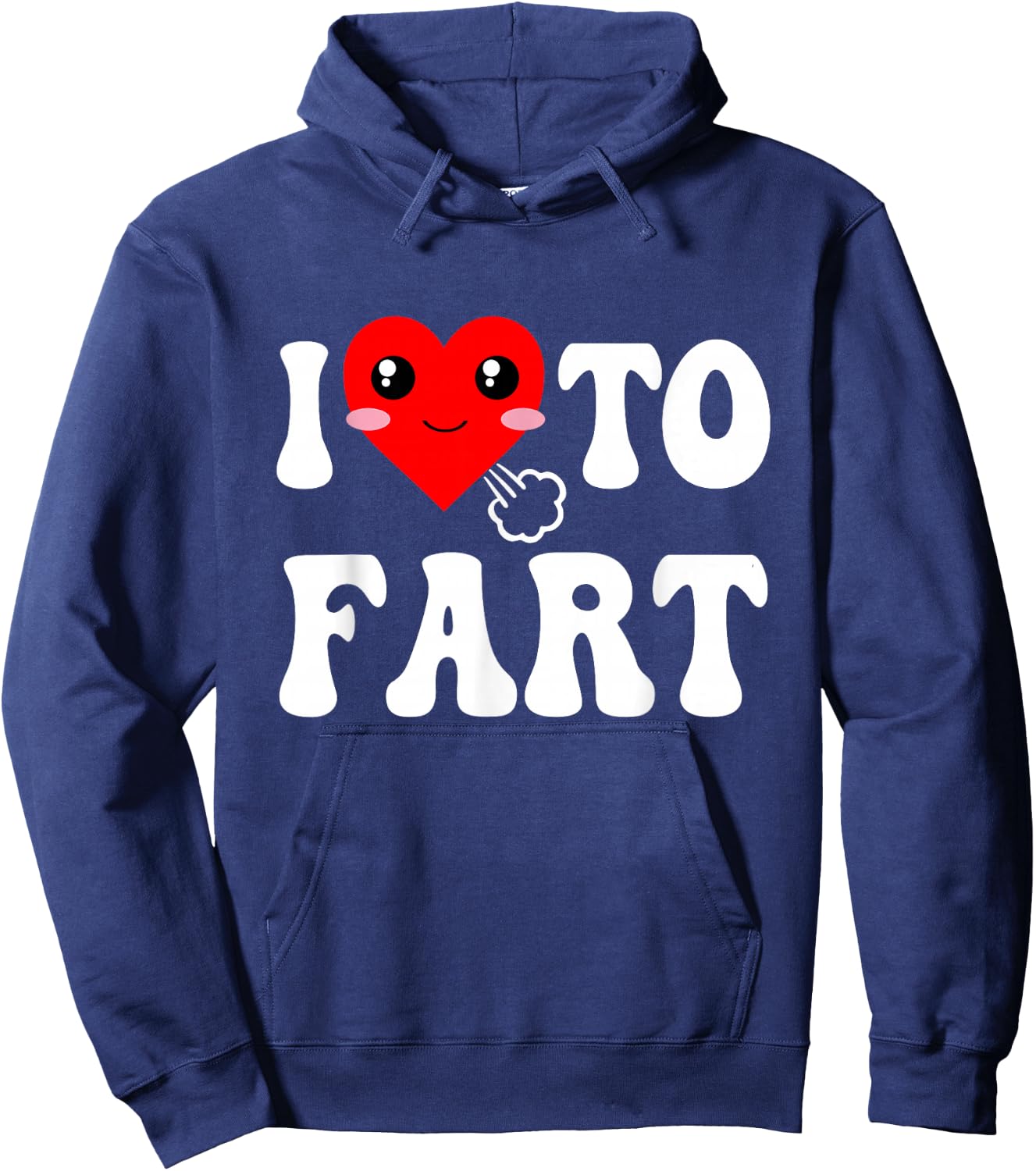 I Love To Fart Men I Heart To Fart Joke Farting Gag Funny Hoodie - Hoodie | Navy