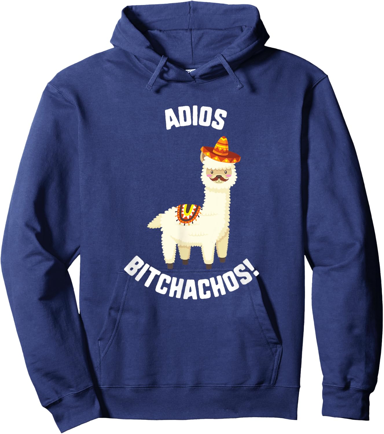 Cinco De Mayo Adios Bitchachos! Llama Sombrero Mustache Taco Hoodie - Hoodie | Navy
