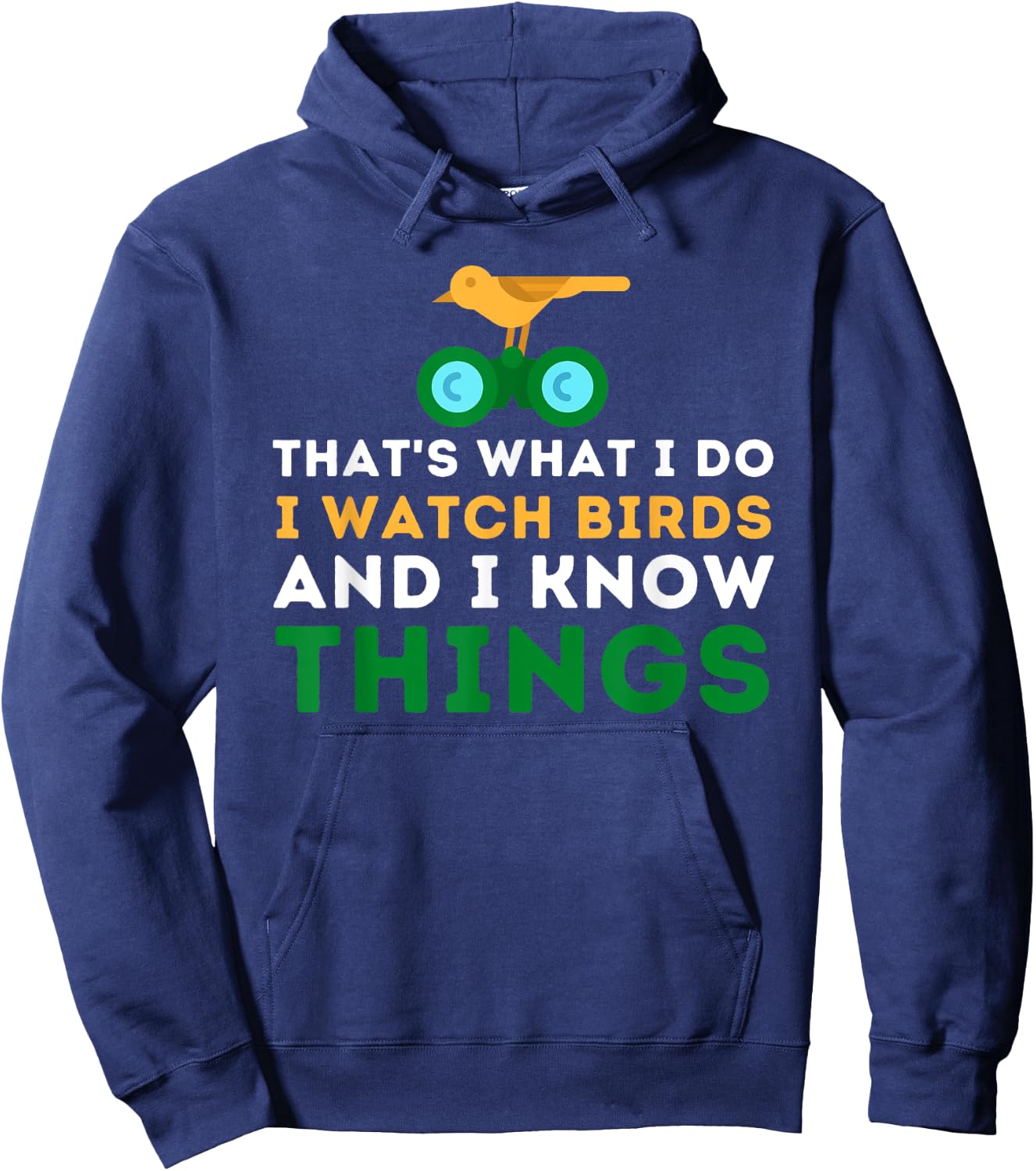 That's What I Do I Watch Birds And I Know Things - Birding Hoodie - Hoodie | Navy