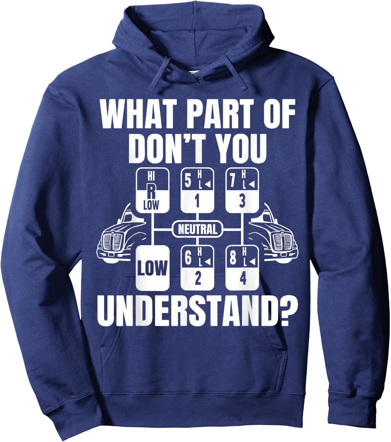 What Part Of Don't You Understand Funny Trucker Truck Driver Hoodie - Hoodie | Navy