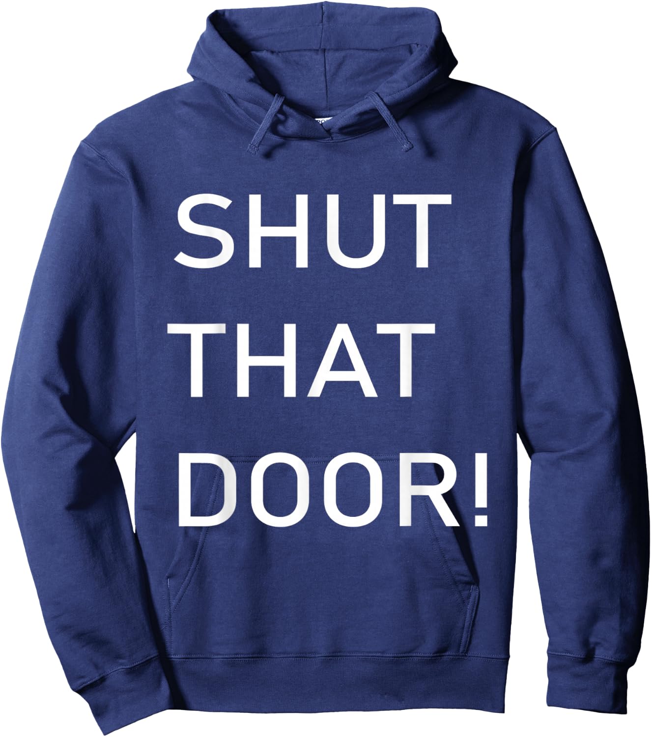 Shut That Door Funny Old Joke Hoodie - Hoodie | Navy