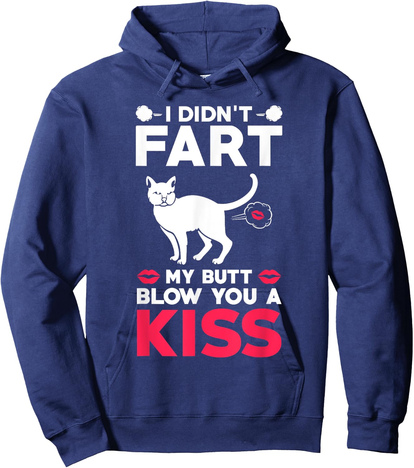 I didn't Fart My Butt Blow You A Kiss Funny Cat Gift Cats Men Women Kids Hoodie - Hoodie | Navy