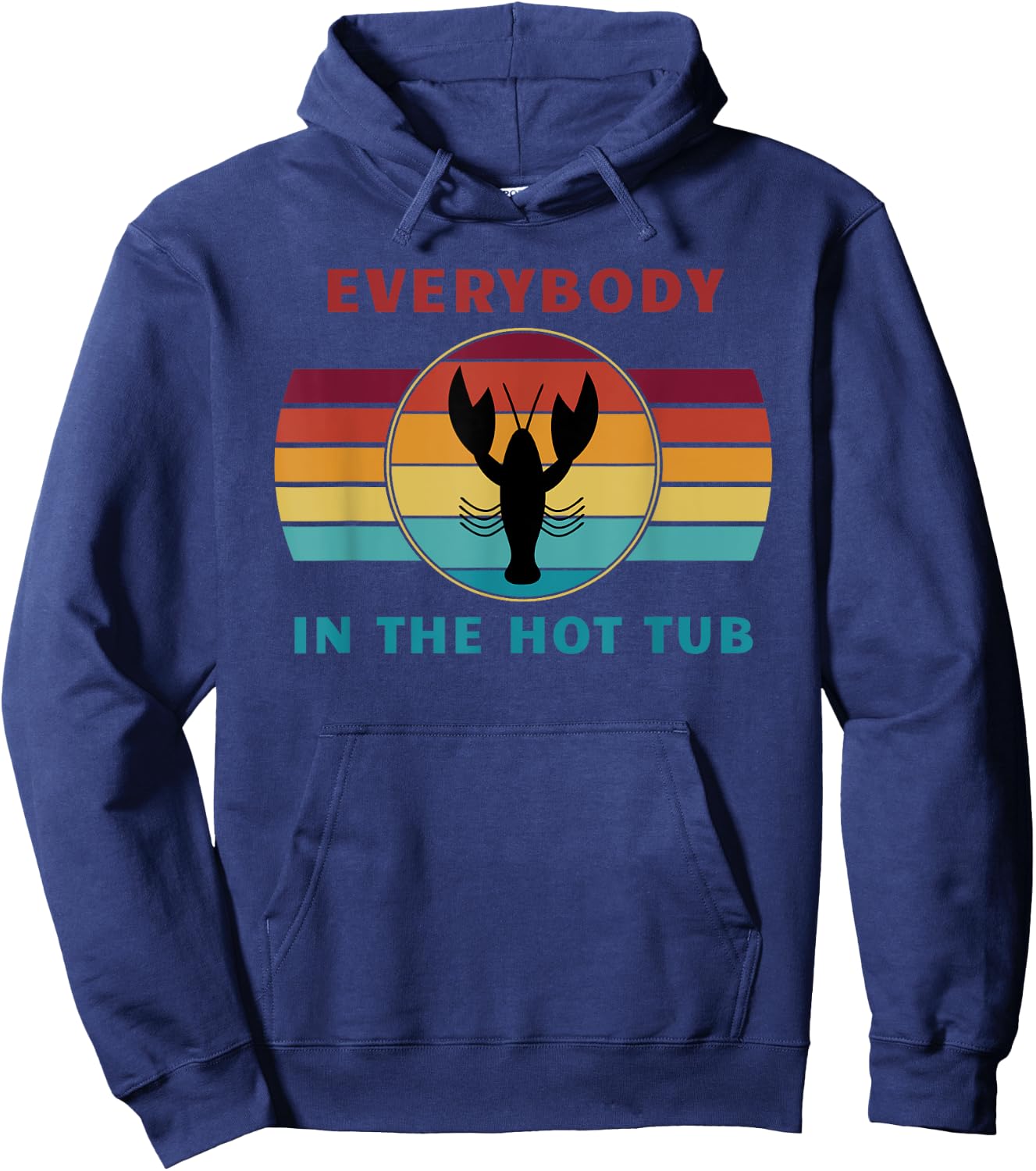 Everybody In The Hot Tub Funny Crawfish Crayfish Eating Hoodie - Hoodie | Navy