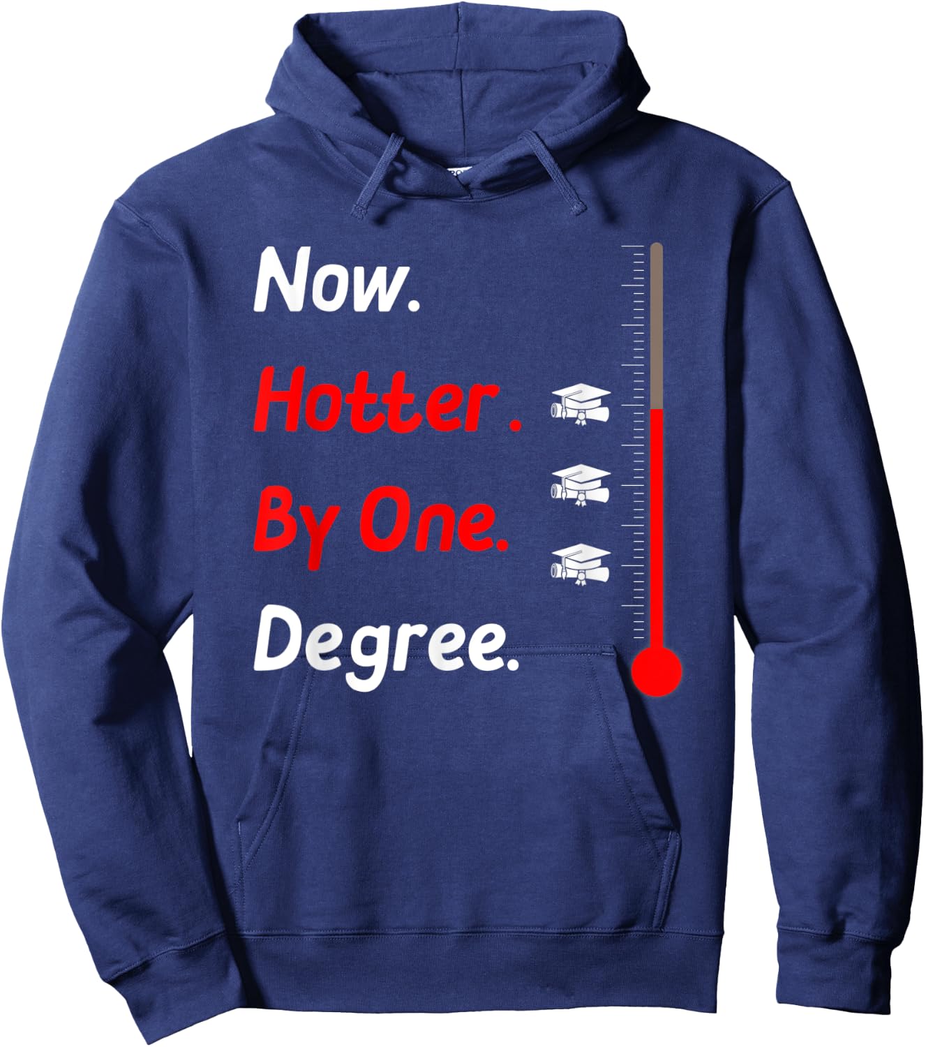 Now Hotter By One Degree Shirt Graduation Gifts 2020 Hoodie - Hoodie | Navy