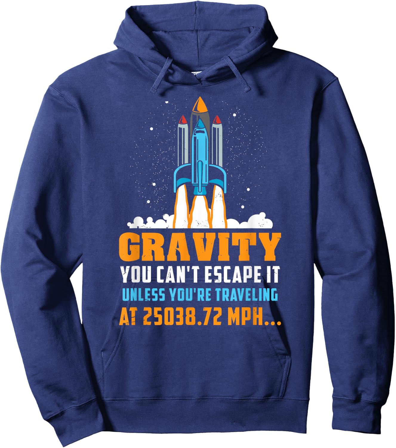 Funny Space Rocket Science Gravity You Can't Escape It Hoodie - Hoodie | Navy