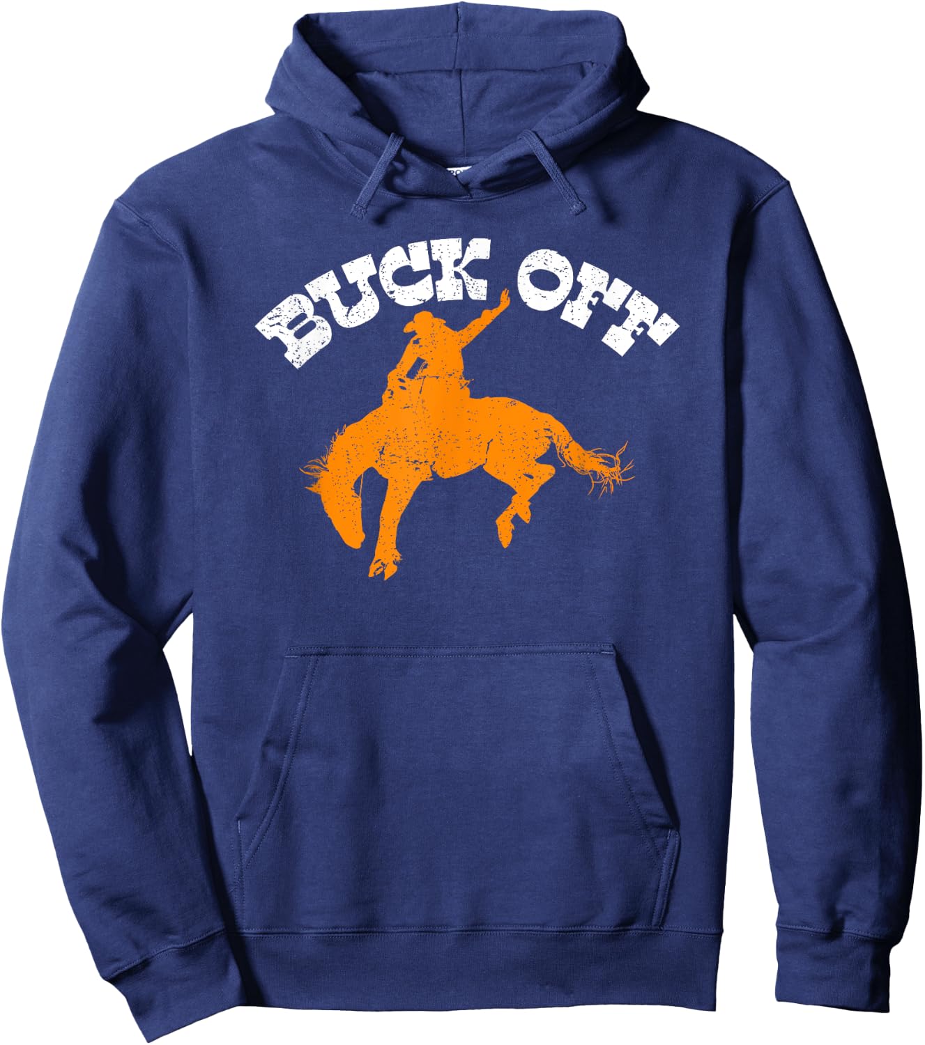 Buck Off, Bucking Bronco Western Rodeo Cowboy Bronc Rider Hoodie - Hoodie | Navy