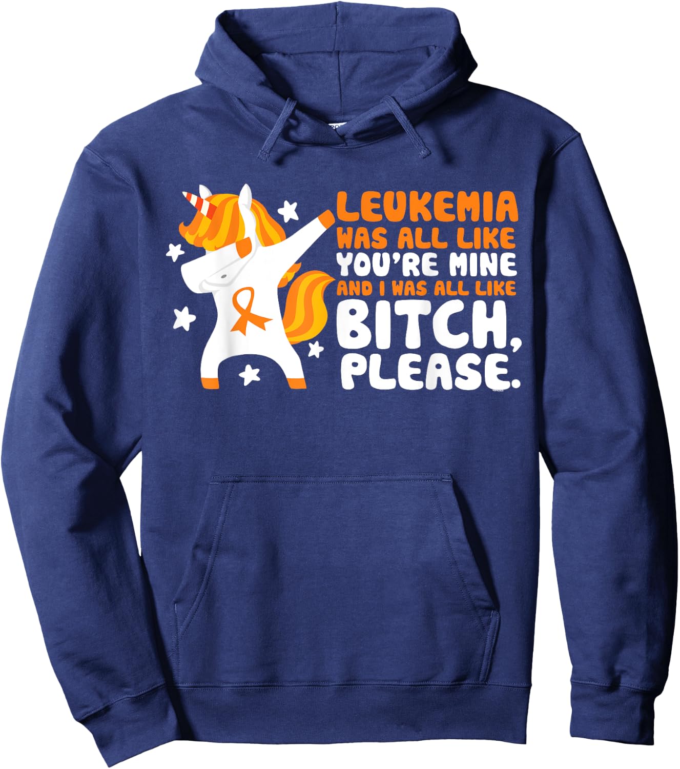 Leukemia You're Mine Bitch Please Unicorn Awareness Gift Hoodie - Hoodie | Navy