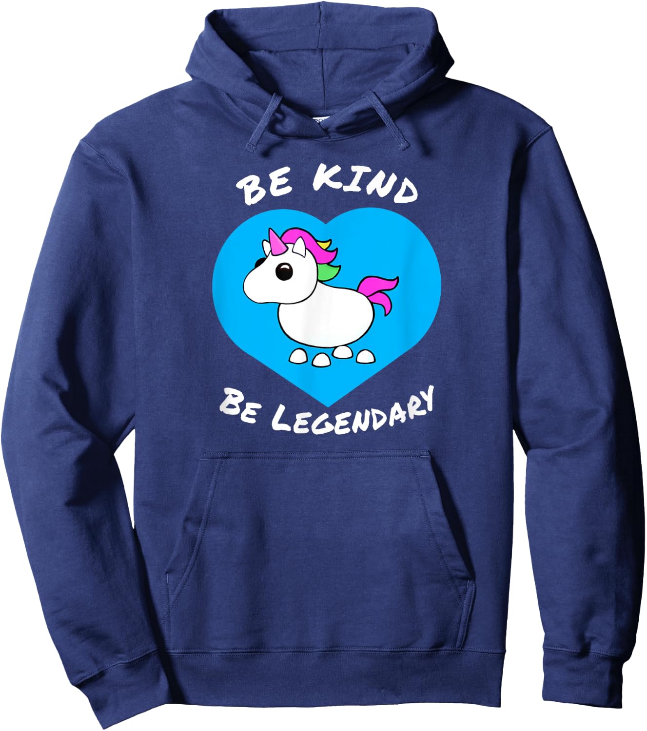Adopt me Be Kind Be Legendary Unicorn positive message Hoodie - Hoodie | Navy