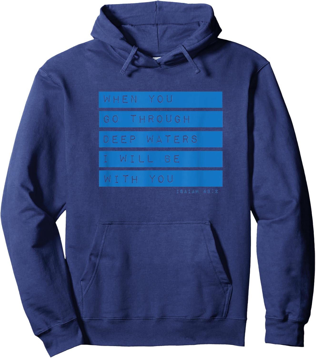 Go Through Deep Waters Religious Christian Isaiah 43:2 Bible Hoodie - Hoodie | Navy