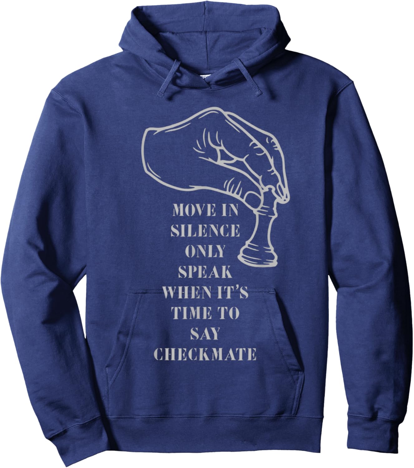 Move in Silence Only Speak When It's Time to Say Checkmate Hoodie - Hoodie | Navy