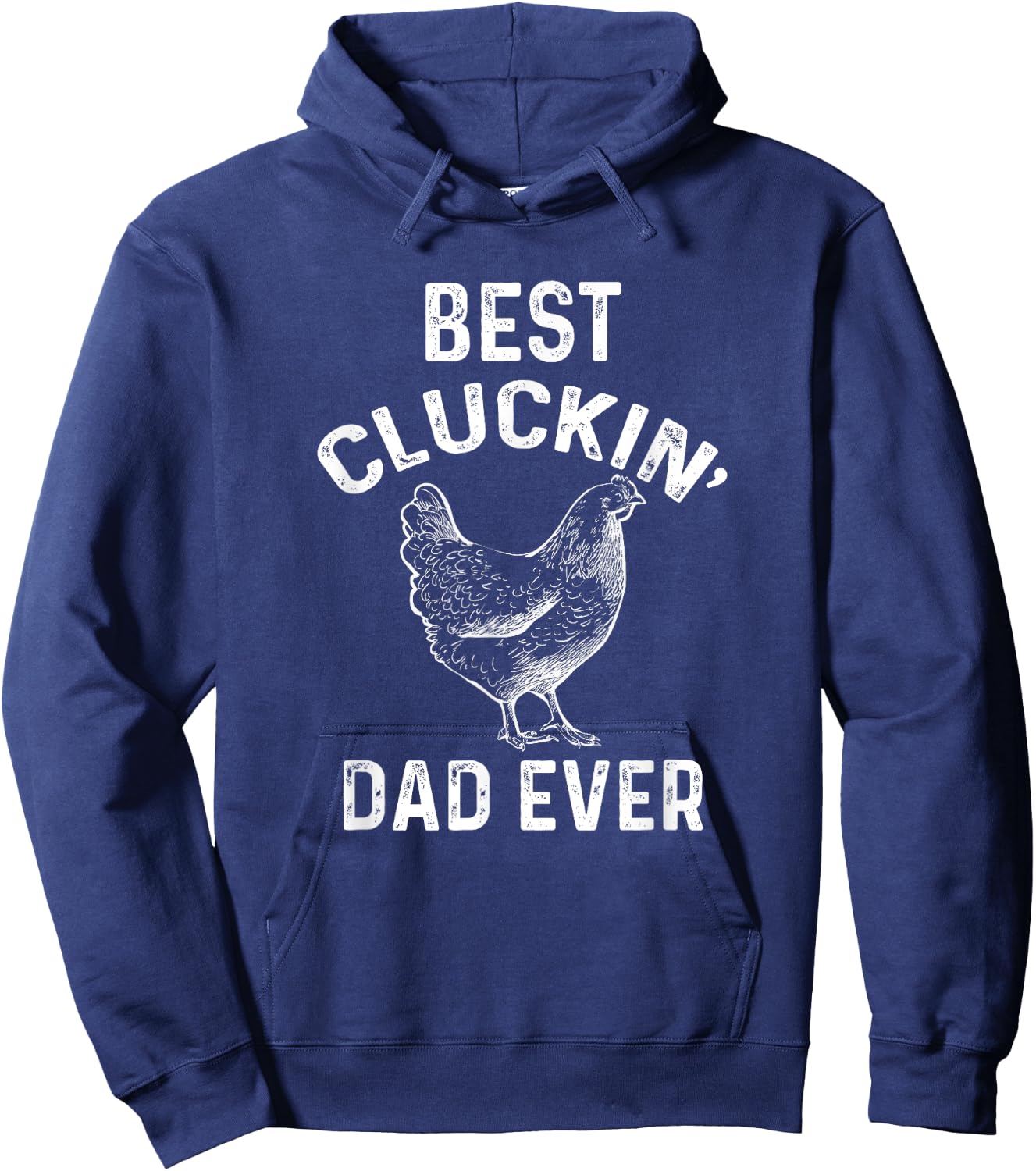 Best Cluckin' Dad Ever Funny Father's Day Chicken Farm Hoodie - Hoodie | Navy