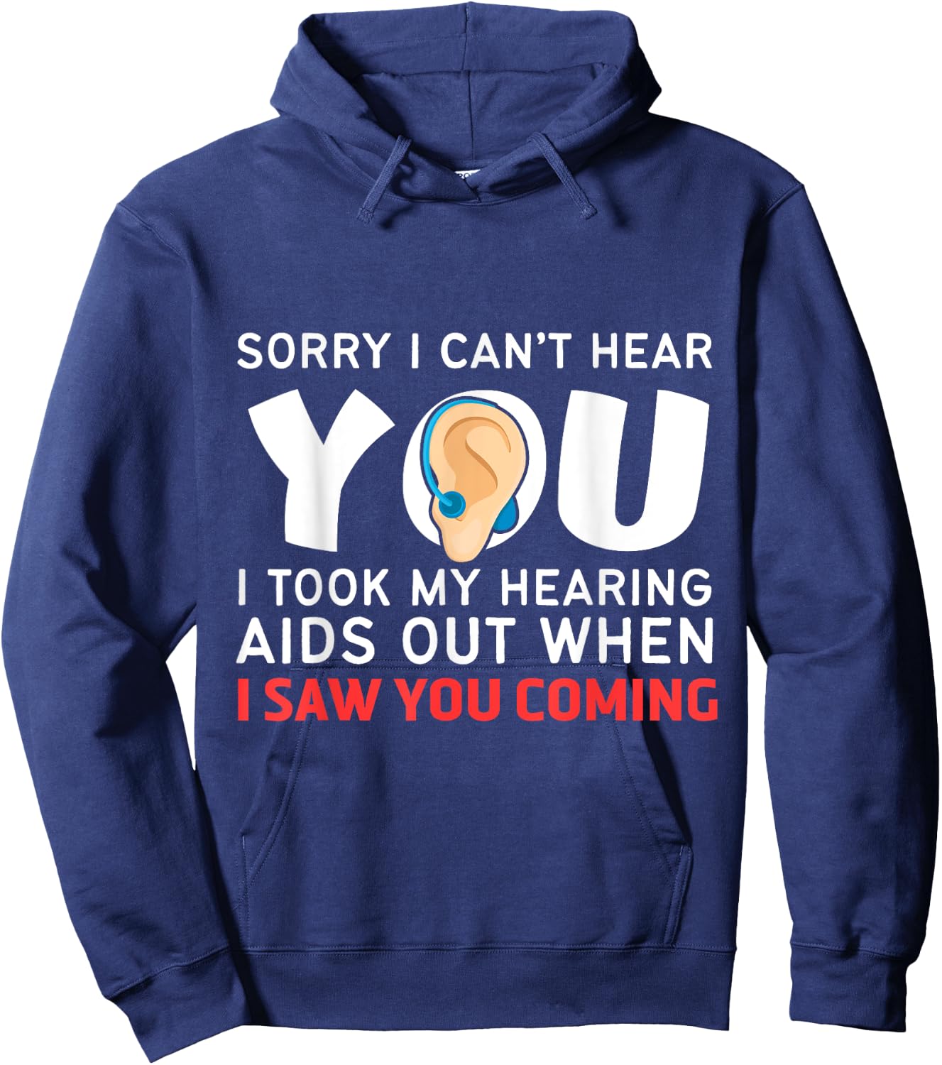 Funny and Humorous Medicine Apparel Sorry I Can't Hear You Hearing Aids Hoodie - Hoodie | Navy