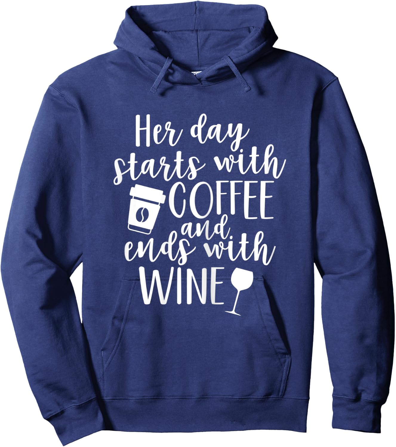 Her Day Starts With Coffee And Ends With Wine Hoodie - Hoodie | Navy