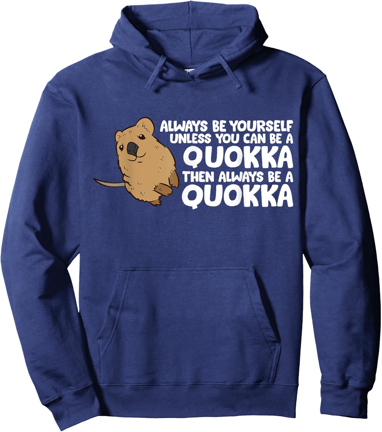 Funny Quokka Always Be Yourself Unless You Can Be A Quokka Hoodie - Hoodie | Navy