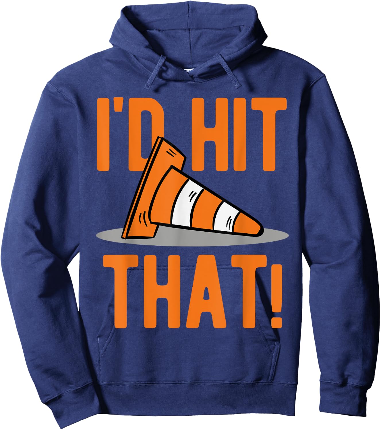 Funny Autocross Auto Car Racing I'd Hit That Traffic Cone Hoodie - Hoodie | Navy