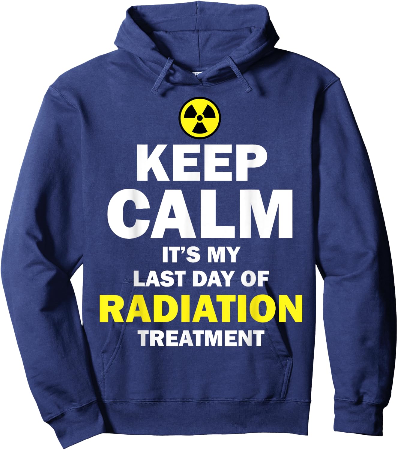 Funny Radiation Therapy Gift Last Day Of Radiation Treatment Hoodie - Hoodie | Navy