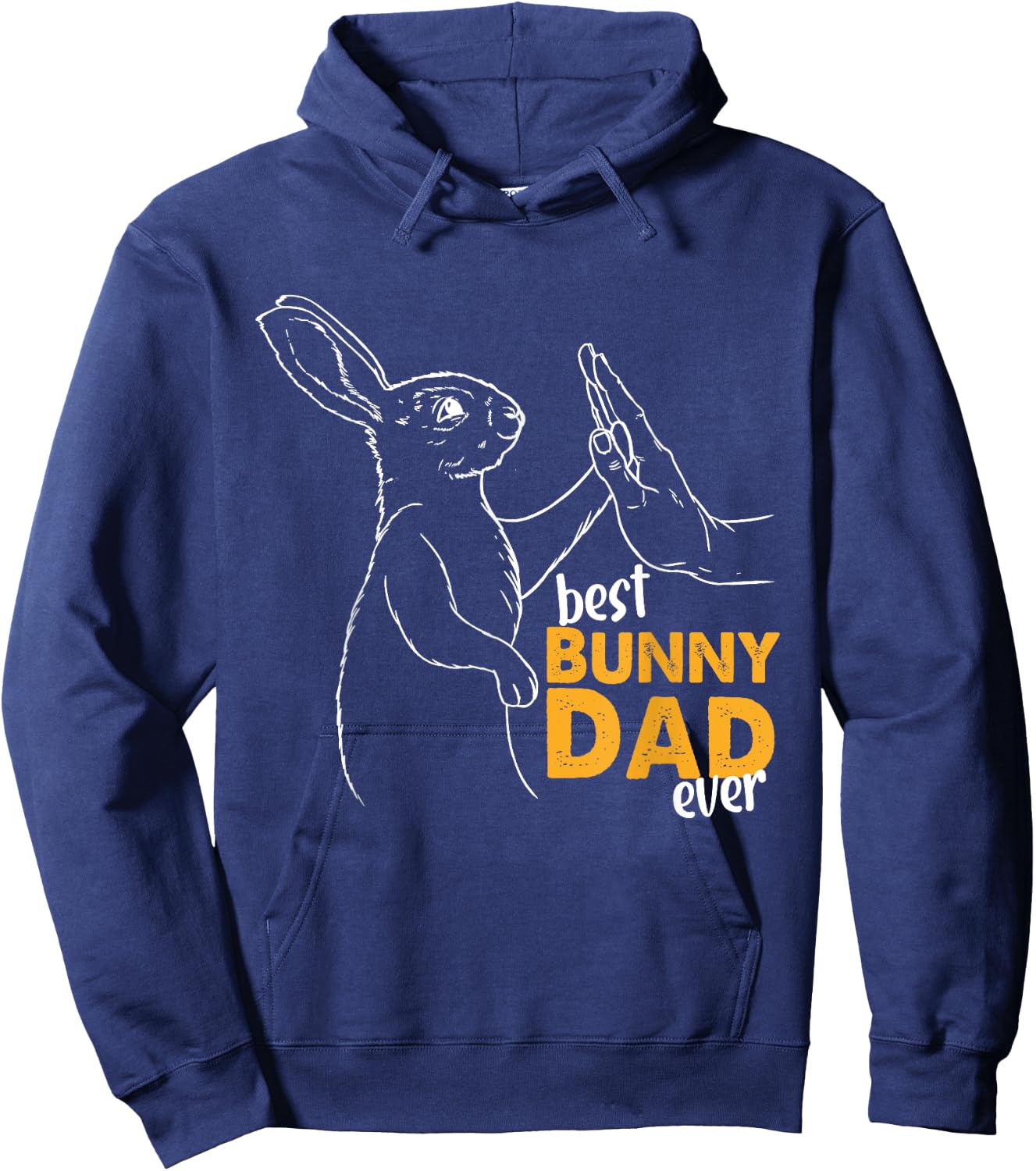 Best Bunny Dad Ever Rabbit Daddy Bunny Father Bunny Hoodie - Hoodie | Navy