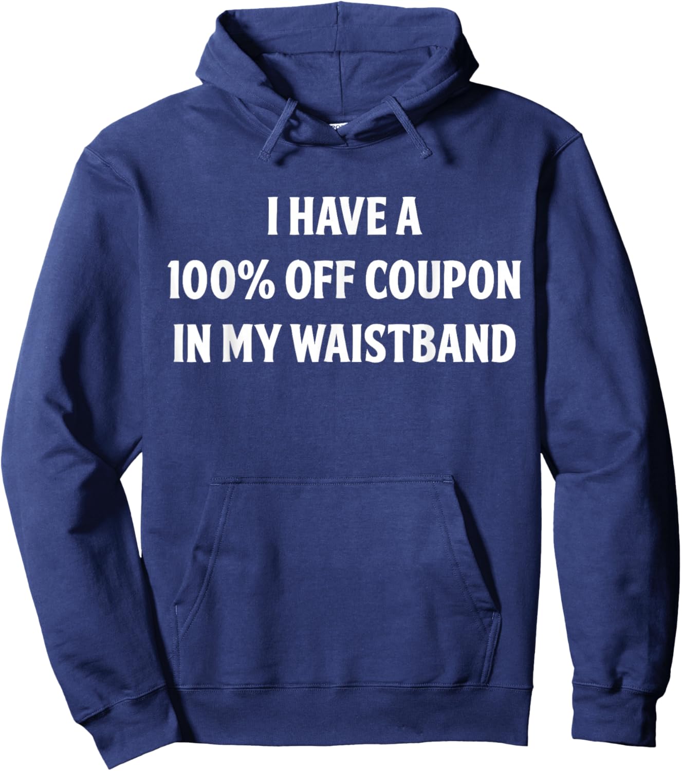 I Have A 100% Off Coupon In My Waistband Housewife Homemaker Hoodie - Hoodie | Navy
