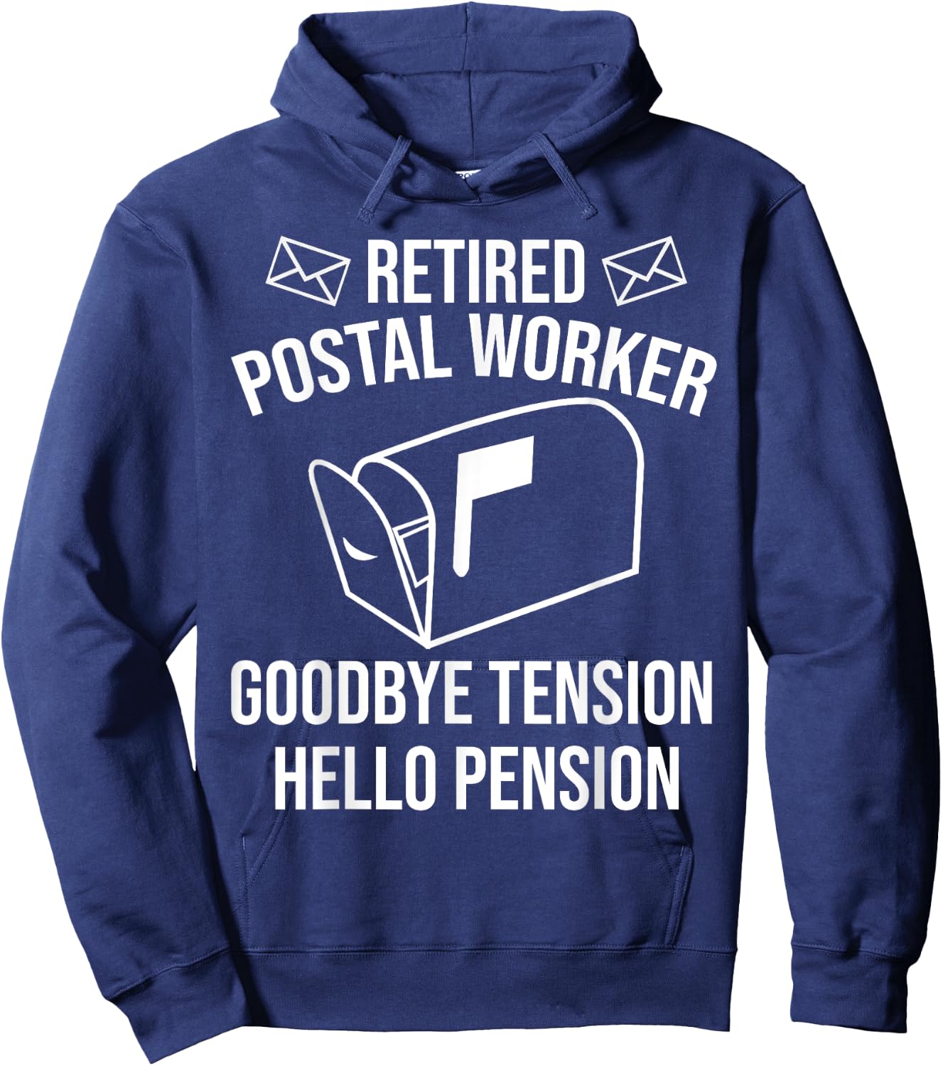 Cute Retired Mailman Post Worker Humor Fan Designs Funny Postal Retirement Gift Goodbye Tension Hello Pension Hoodie - Hoodie | Navy