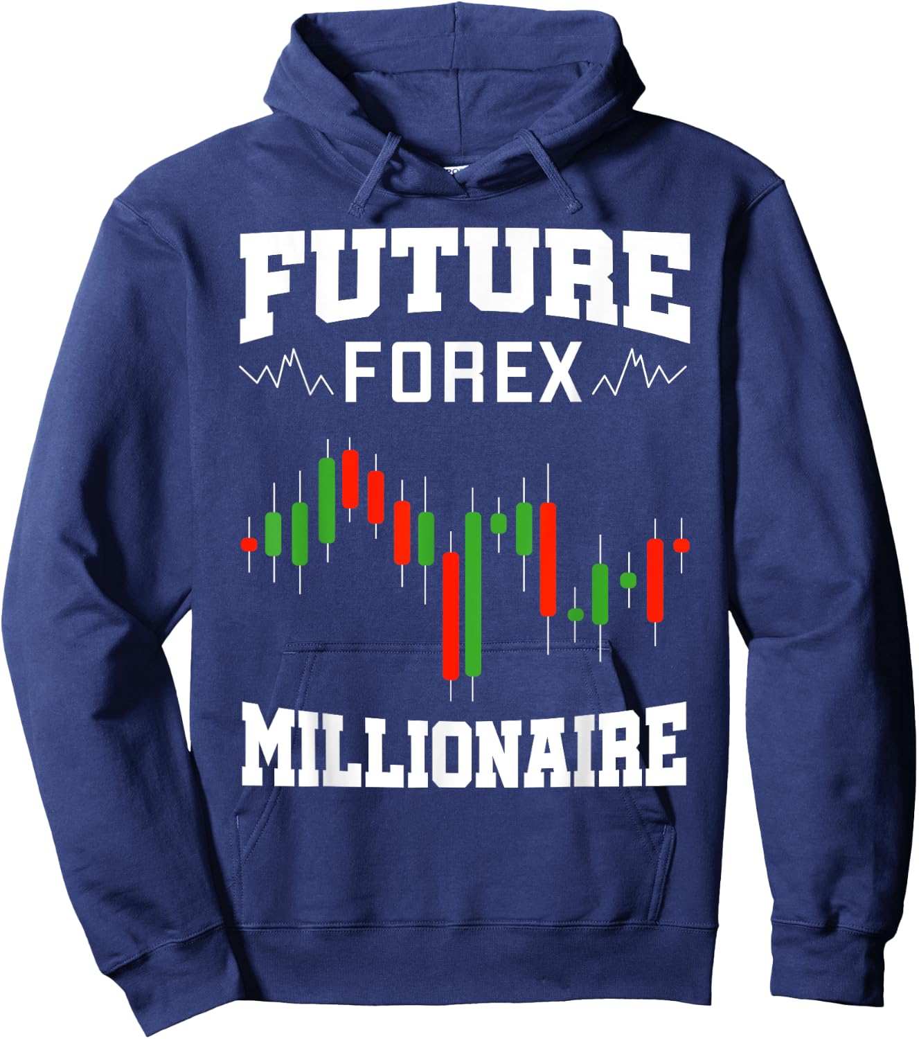 Future Forex Millionaire Traders Forex Trading Investors Hoodie - Hoodie | Navy