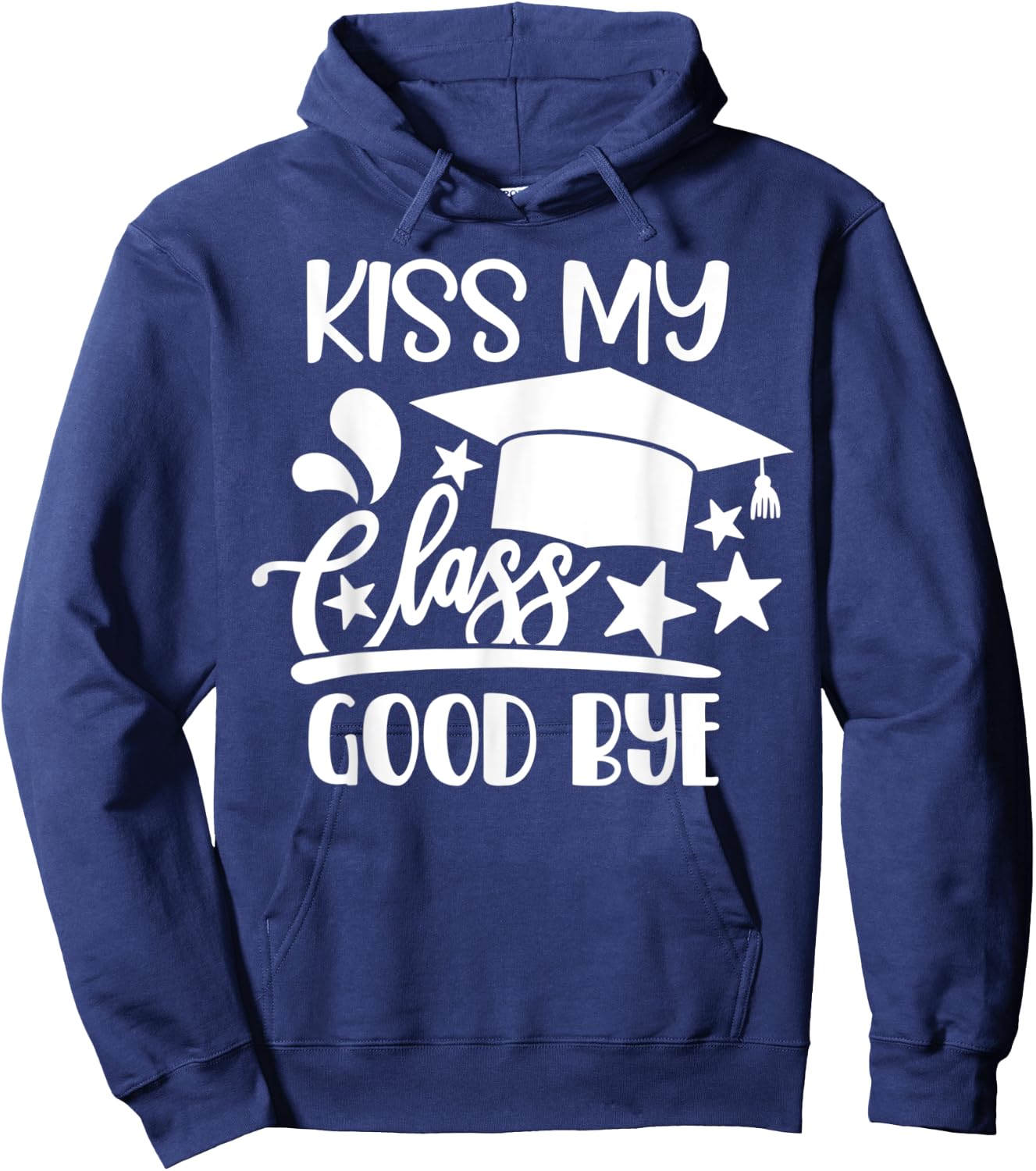 Kiss My Class Goodbye Class of 2021 HS Senior Graduation Hoodie - Hoodie | Navy