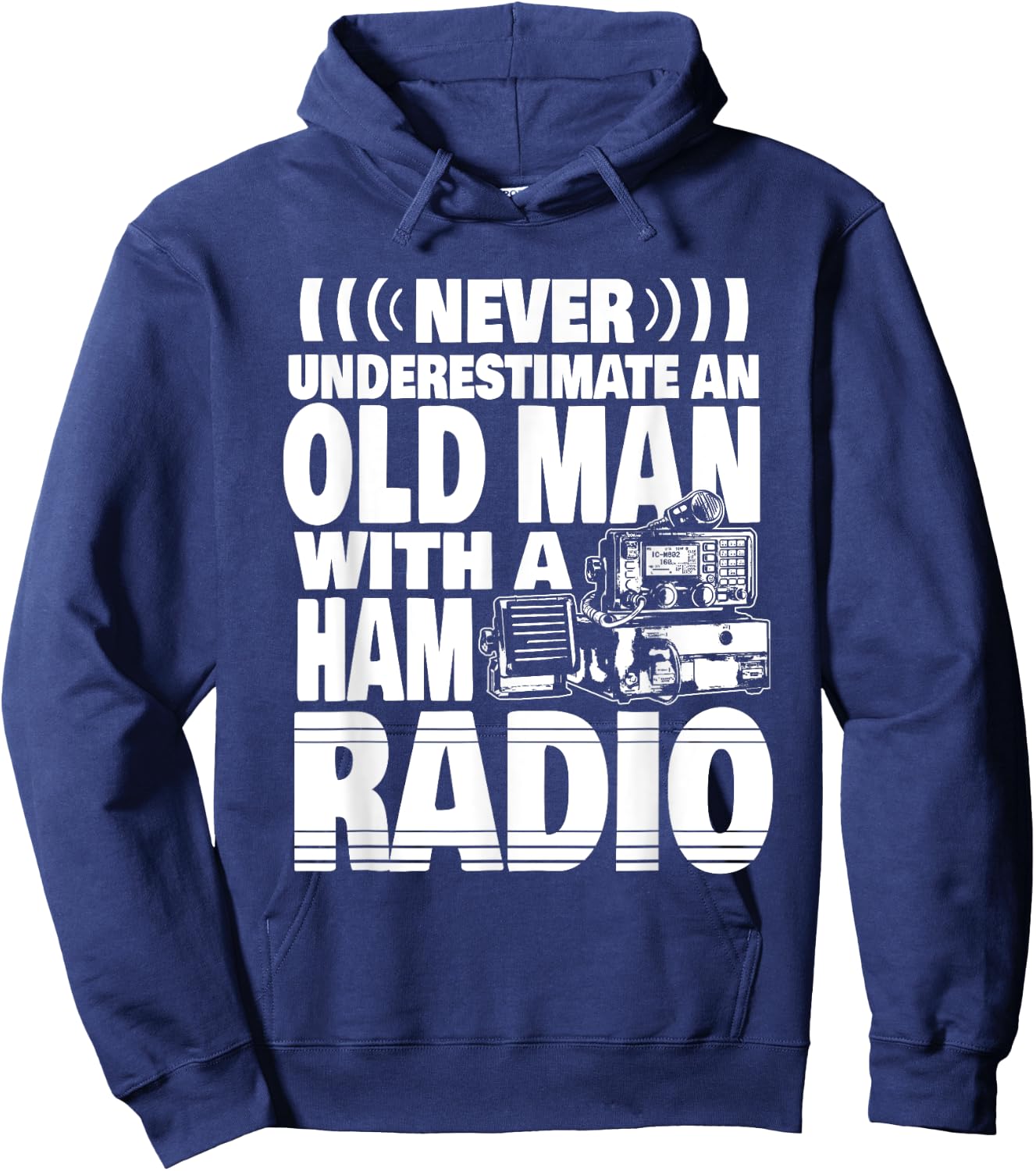 Never Underestimate an Old Man with a Ham Radio Dad Hoodie - Hoodie | Navy