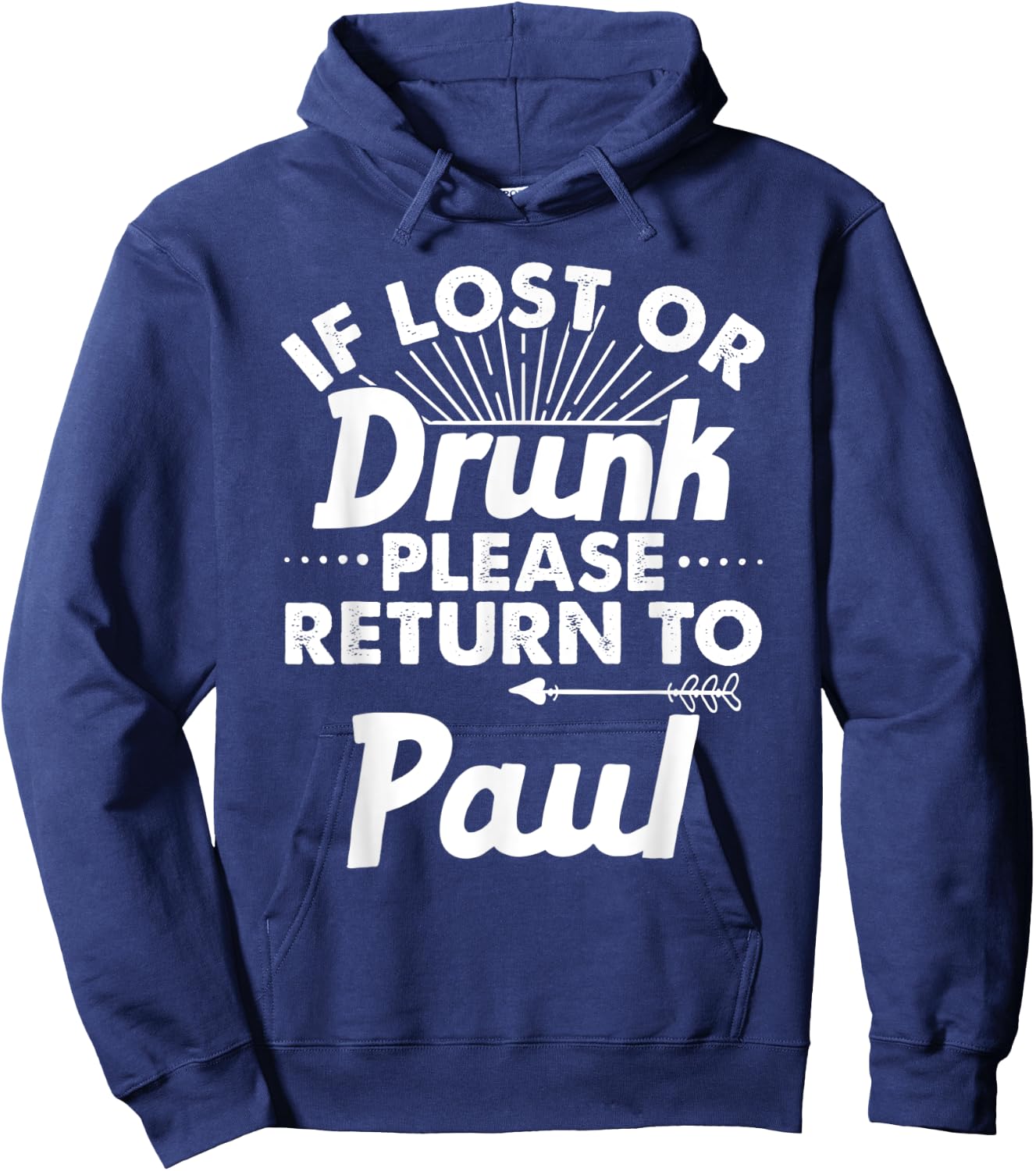 If Lost Or Drunk Please Return To PAUL Gift Name Men Hoodie - Hoodie | Navy