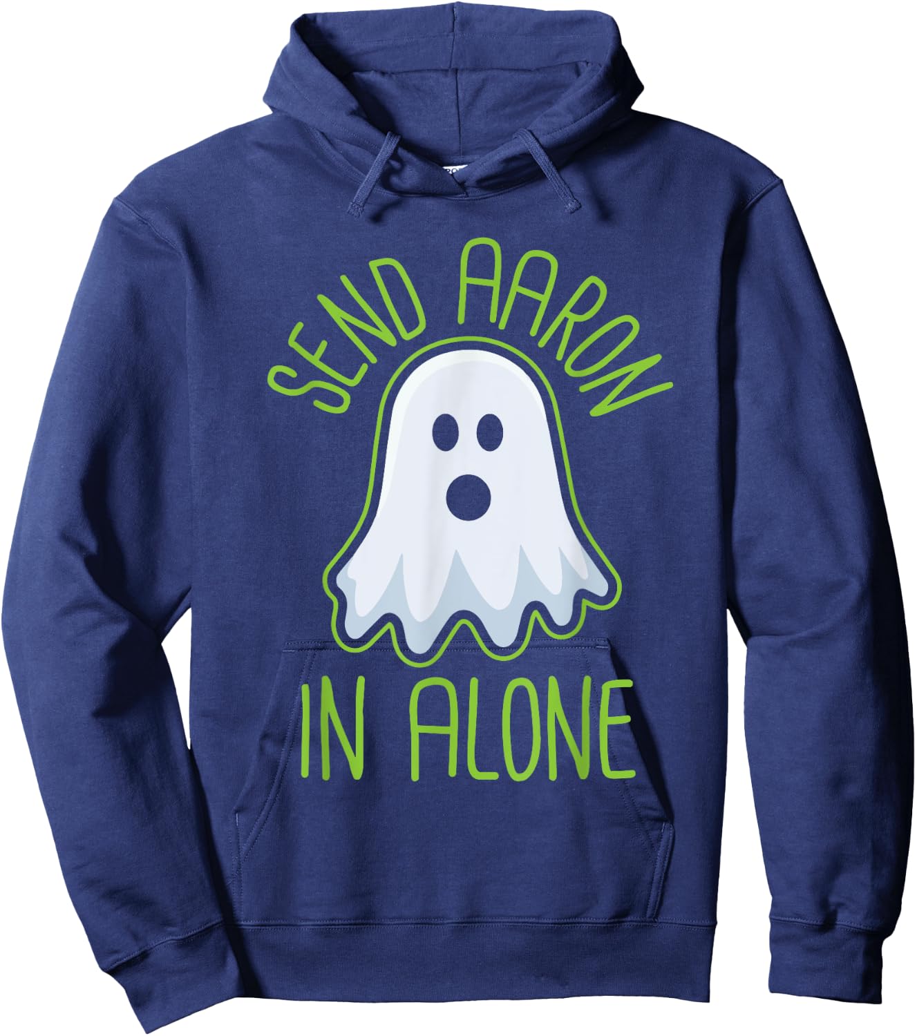 Paranormal Ghost Hunting - Send Aaron in Alone - Halloween Hoodie - Hoodie | Navy