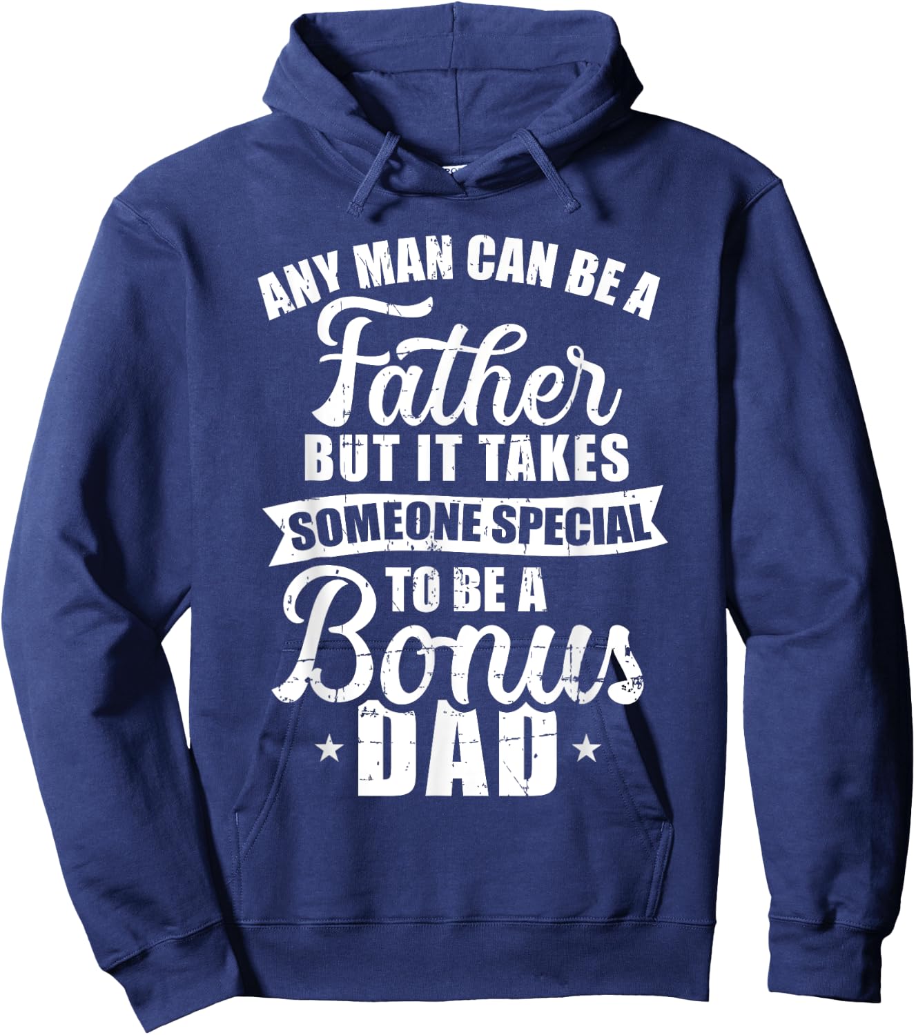 Any man can be a father but someone special bonus dad Hoodie - Hoodie | Navy