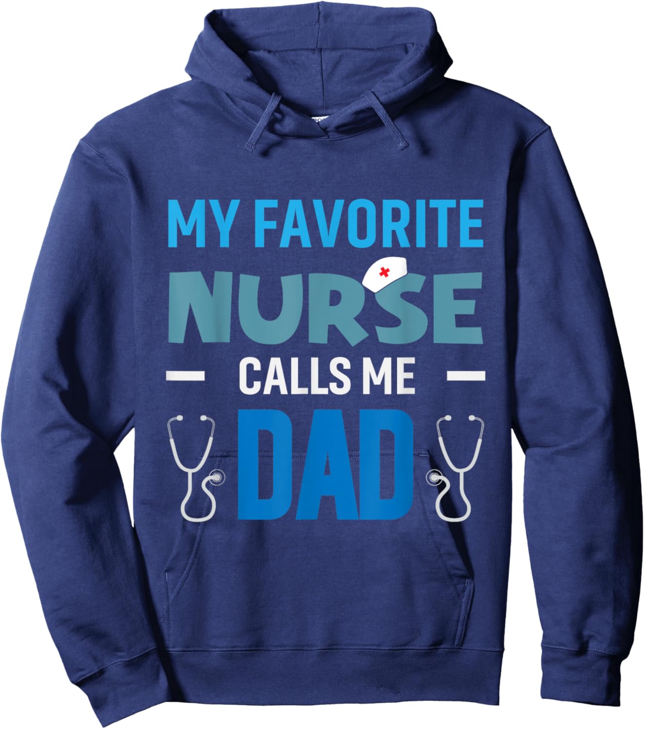 My Favorite Nurse Calls Me Dad Men's Proud Nurse Dad Hoodie - Hoodie | Navy