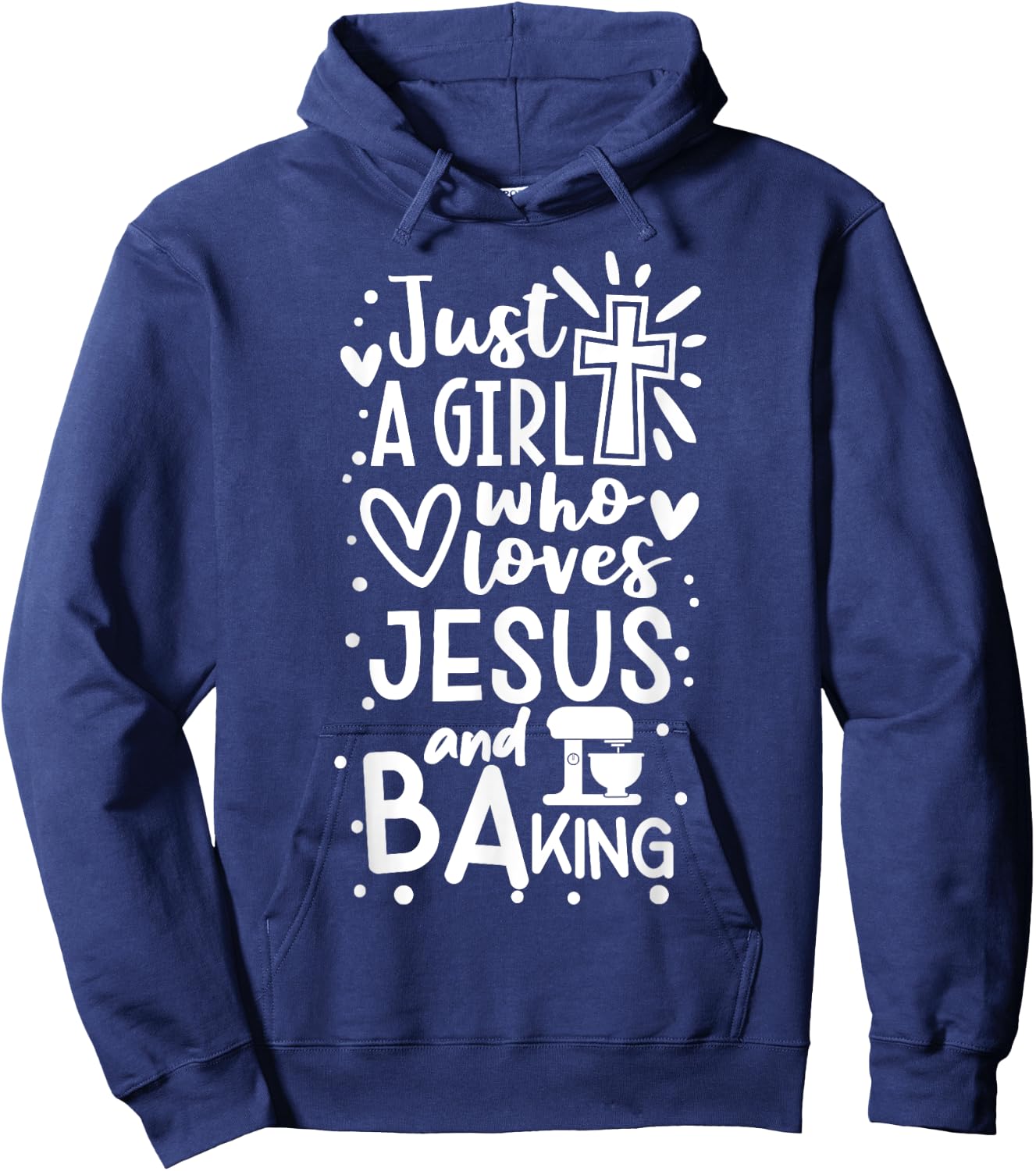 Just A Girl Who Loves Jesus And Baking - Funny Christian Hoodie - Hoodie | Navy