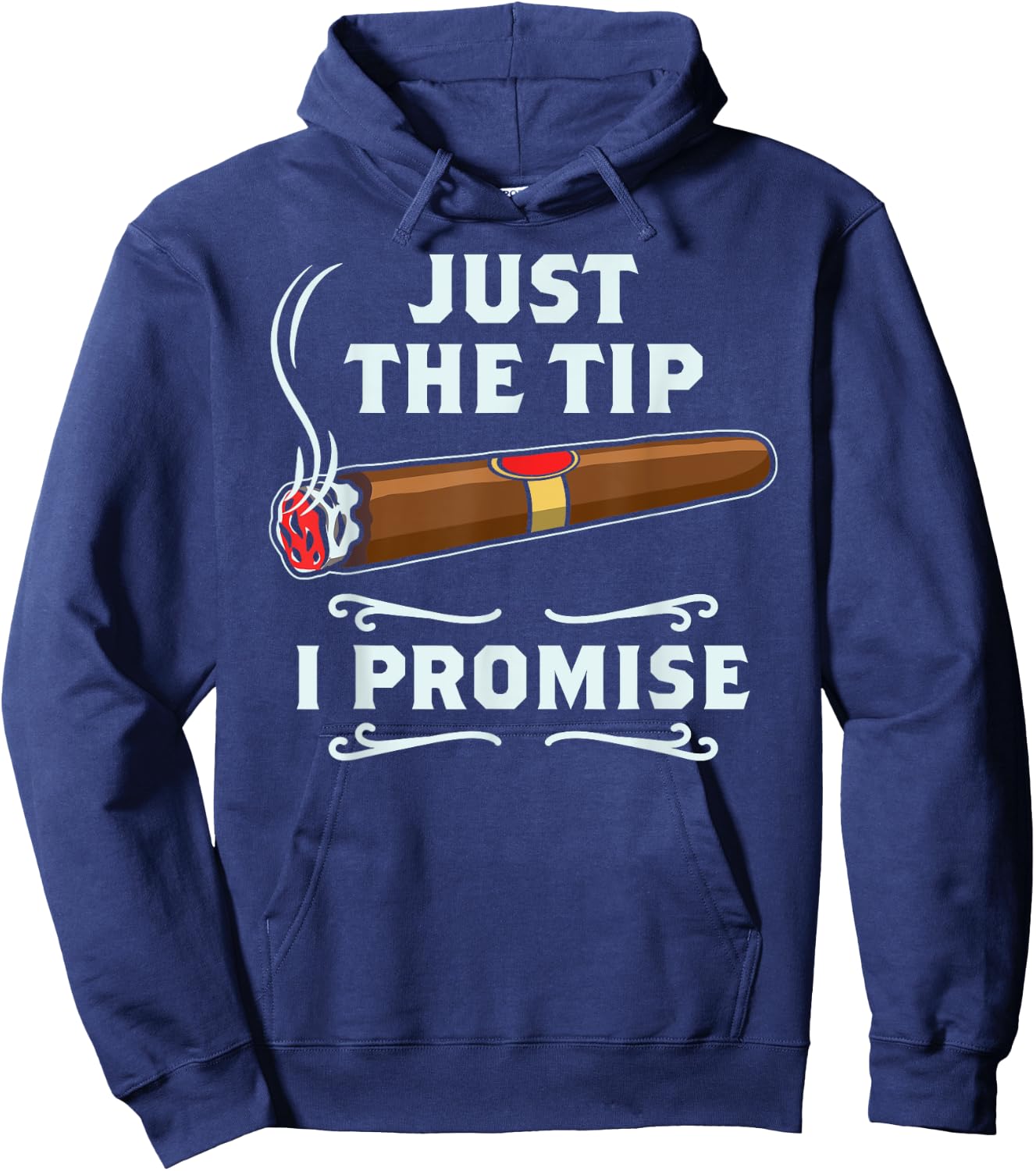 Just The Tip Cigar Smoker Gift Funny Cigar Smoking Hoodie - Hoodie | Navy